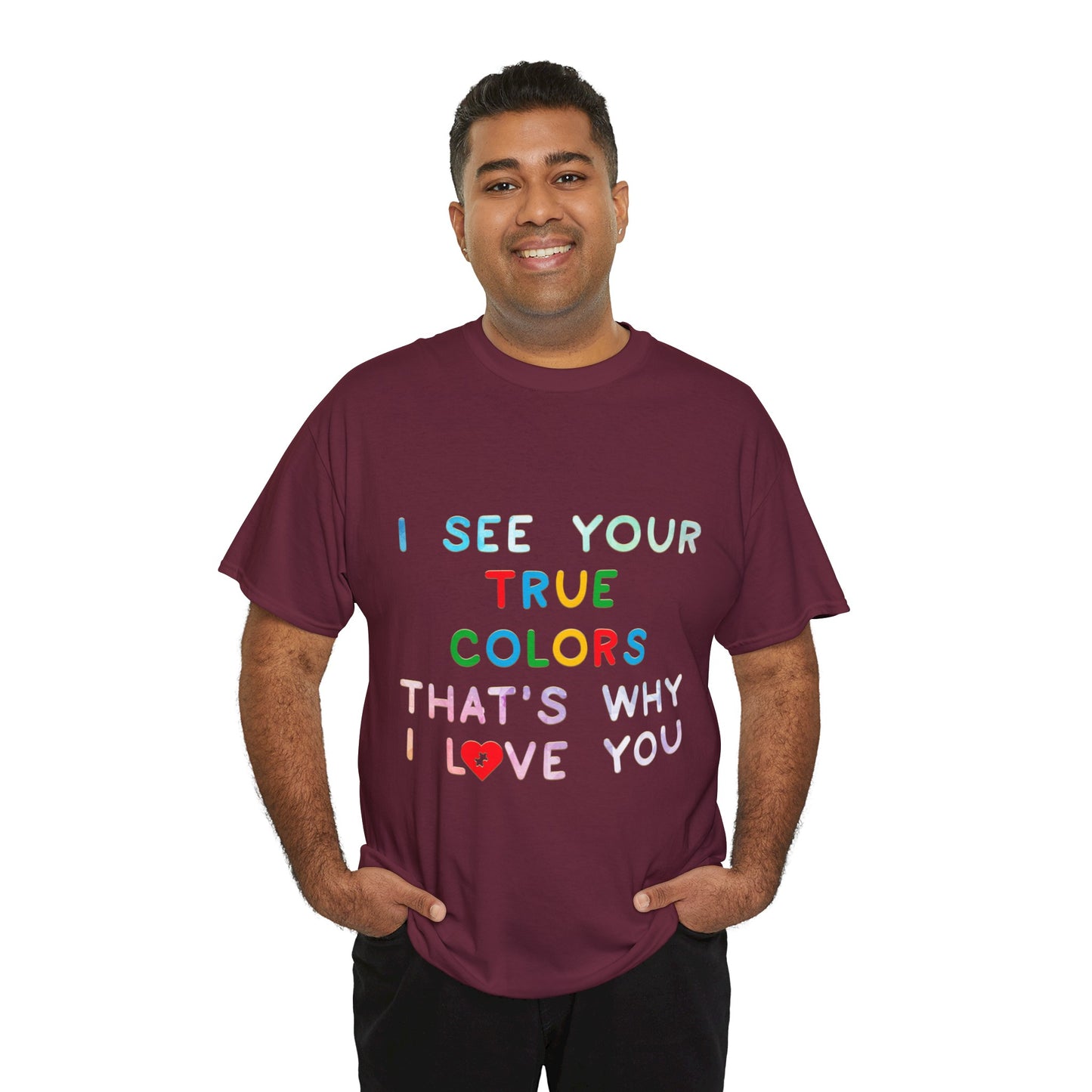 Autism I See Your True Colors That's Why I Love you T-shirt Unisex Heavy Cotton