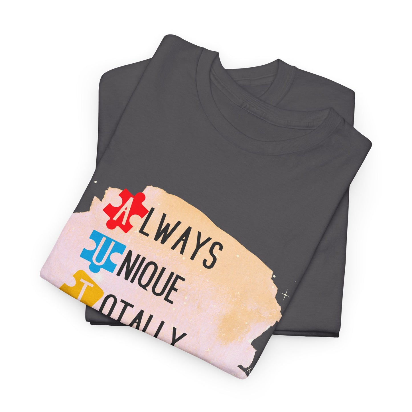 Autism Always Unique Totally Interesting Sometimes Mysterious T-shirt Unisex Heavy Cotton