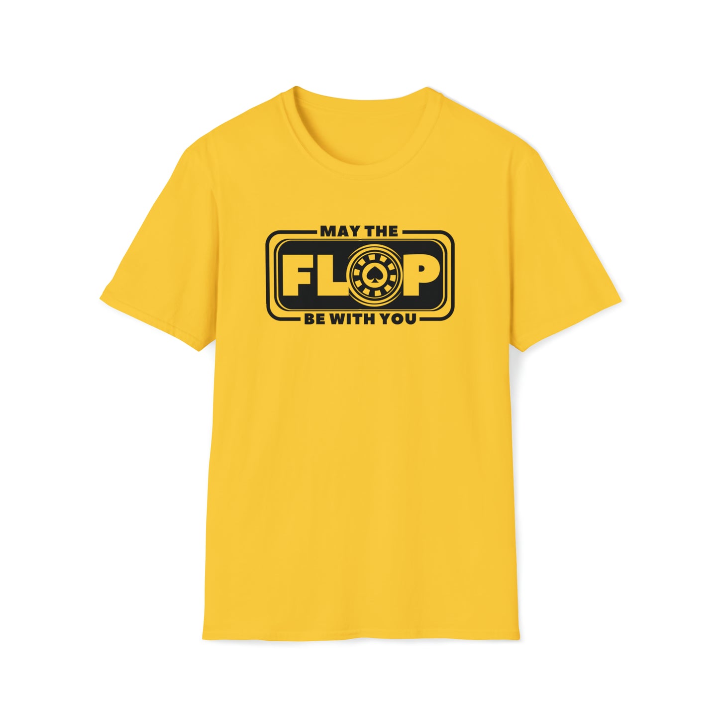 May the Flop be with you Poker T-Shirt Must have