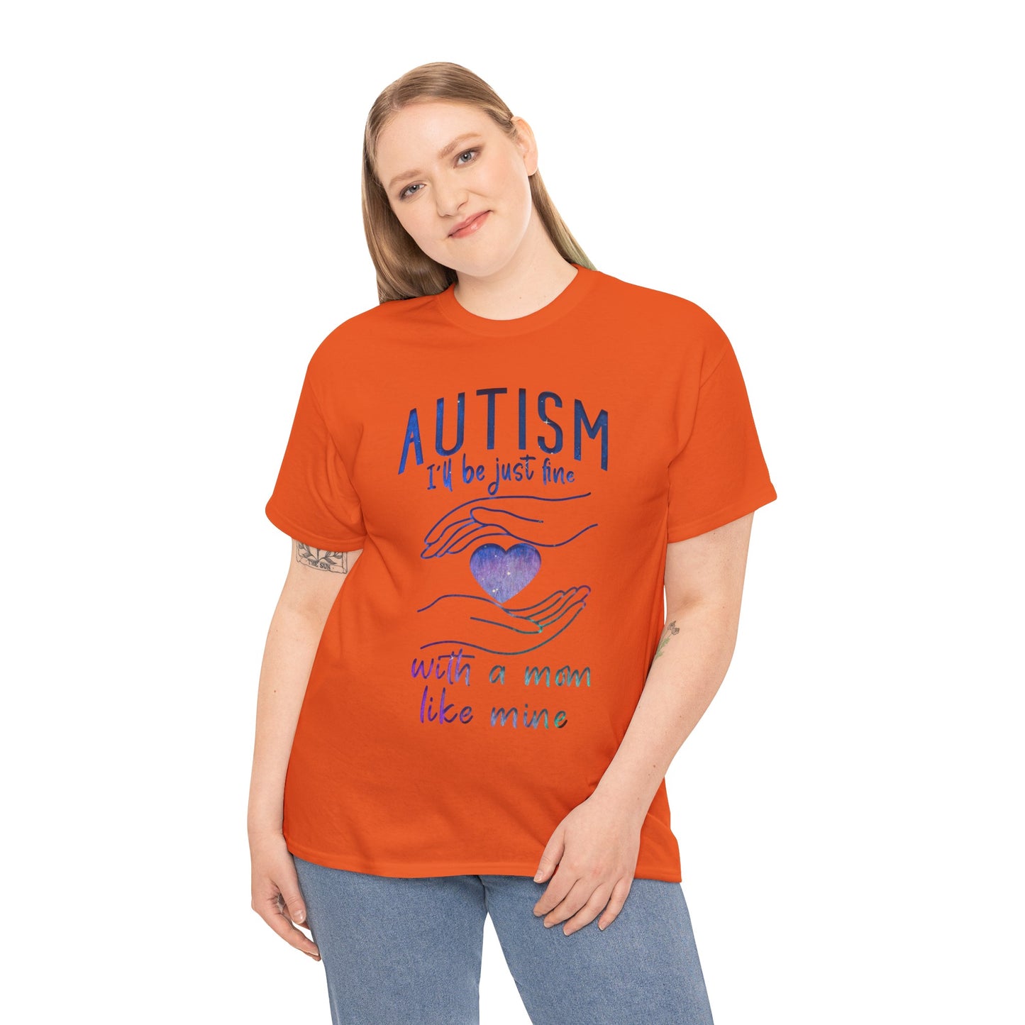 Autism I'll Be Just Fine with a Mom Like Mine T-shirt Unisex Heavy Cotton