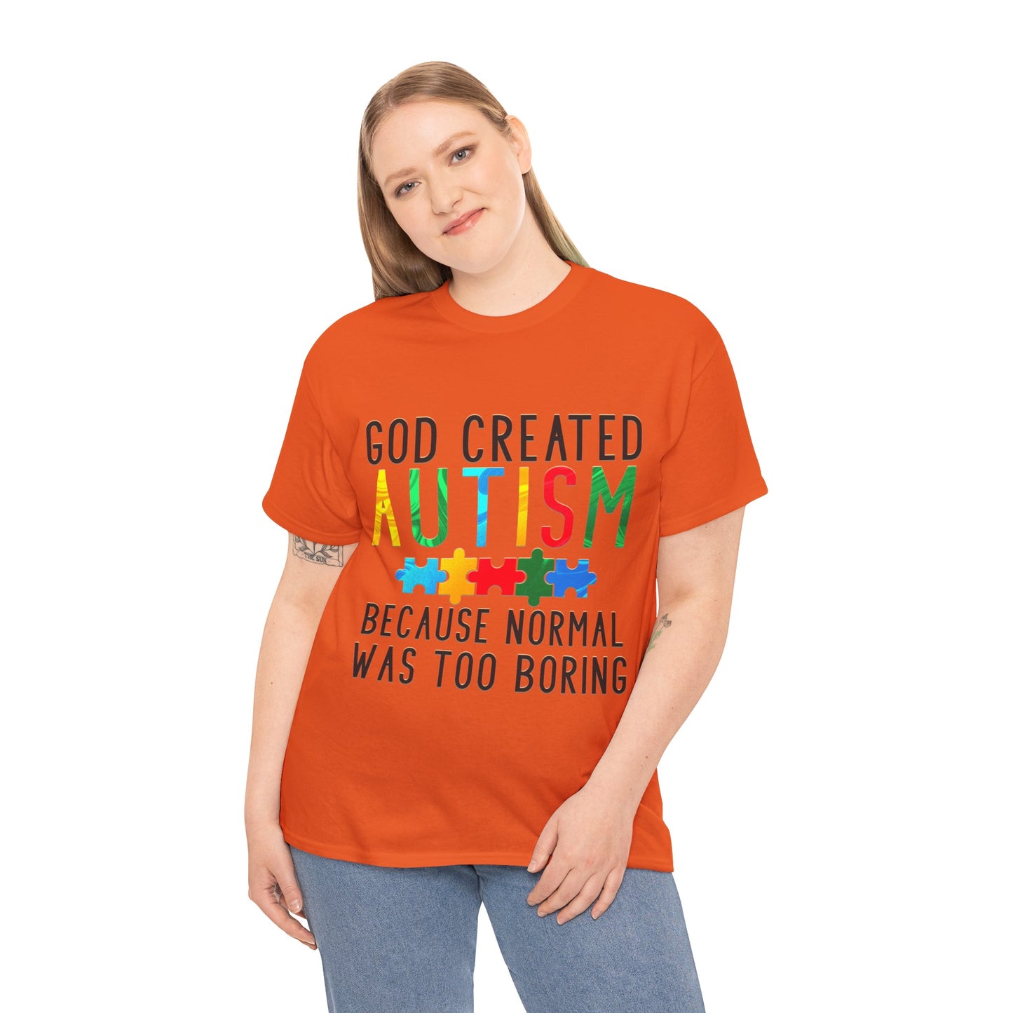 God Created Autism Because Normal Was Too Boring T-shirt Unisex Heavy Cotton