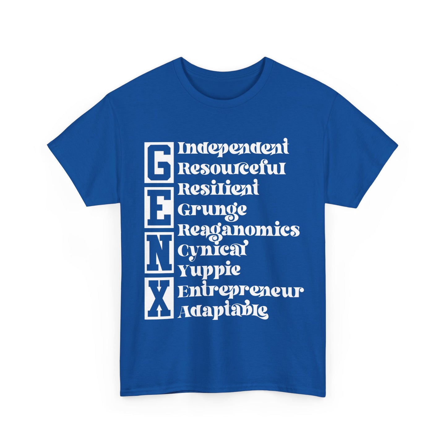 Funny Gen X Independent Resourceful Resilient Grunge Reganomics Yuppie Adaptable Entrepreneur Cynical Tshirt Unisex Heavy Cotton