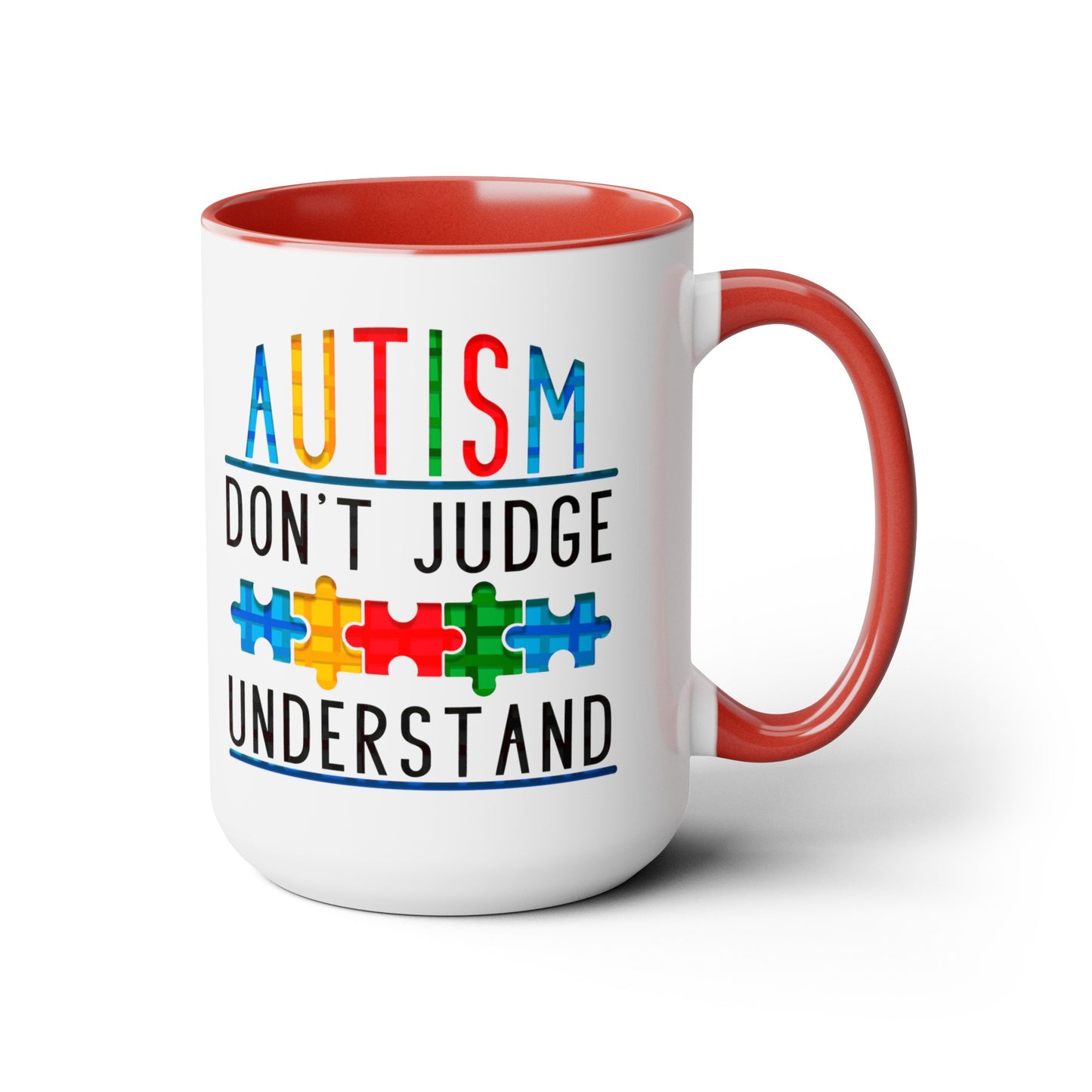 Autism Don't Judge Understand T-shirt 15oz Coffee Mug
