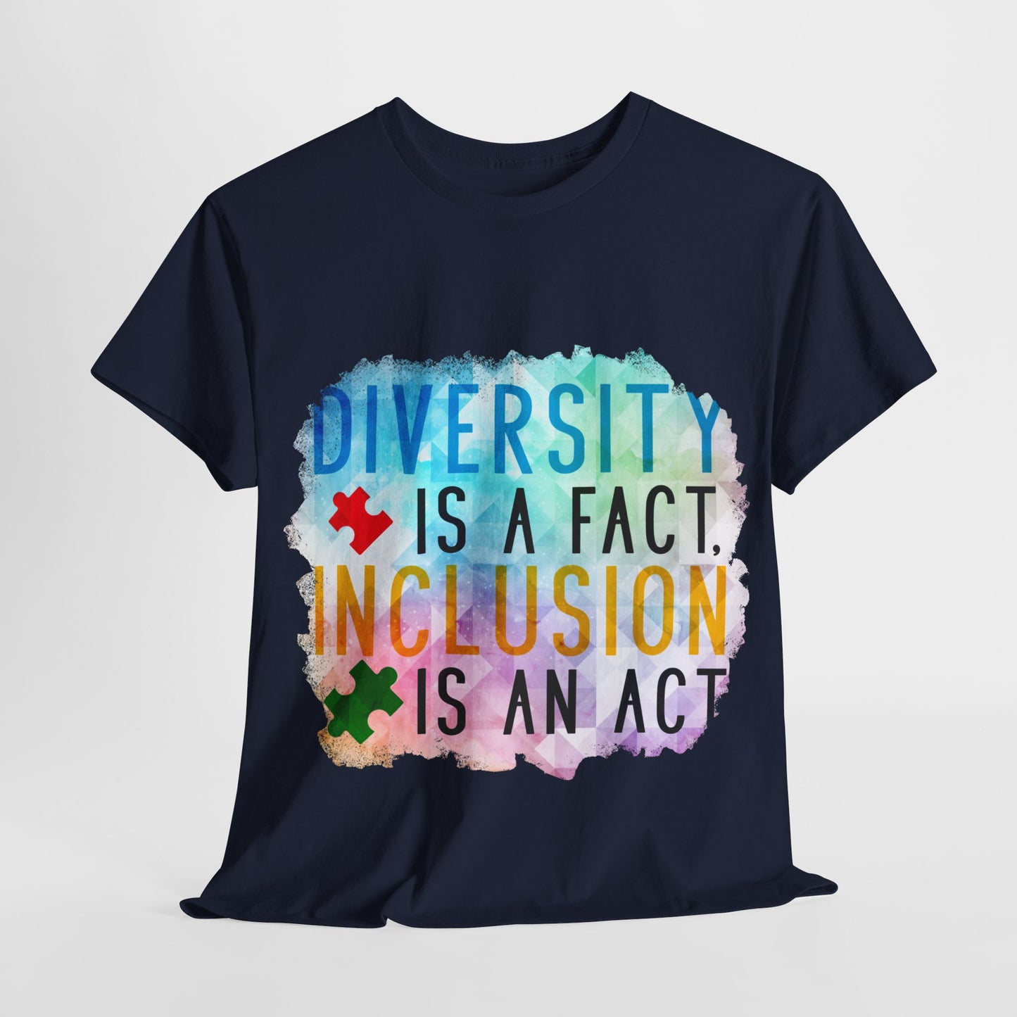 Autism Diversity is a Fact, Inclusion is an Act T-shirt Unisex Heavy Cotton