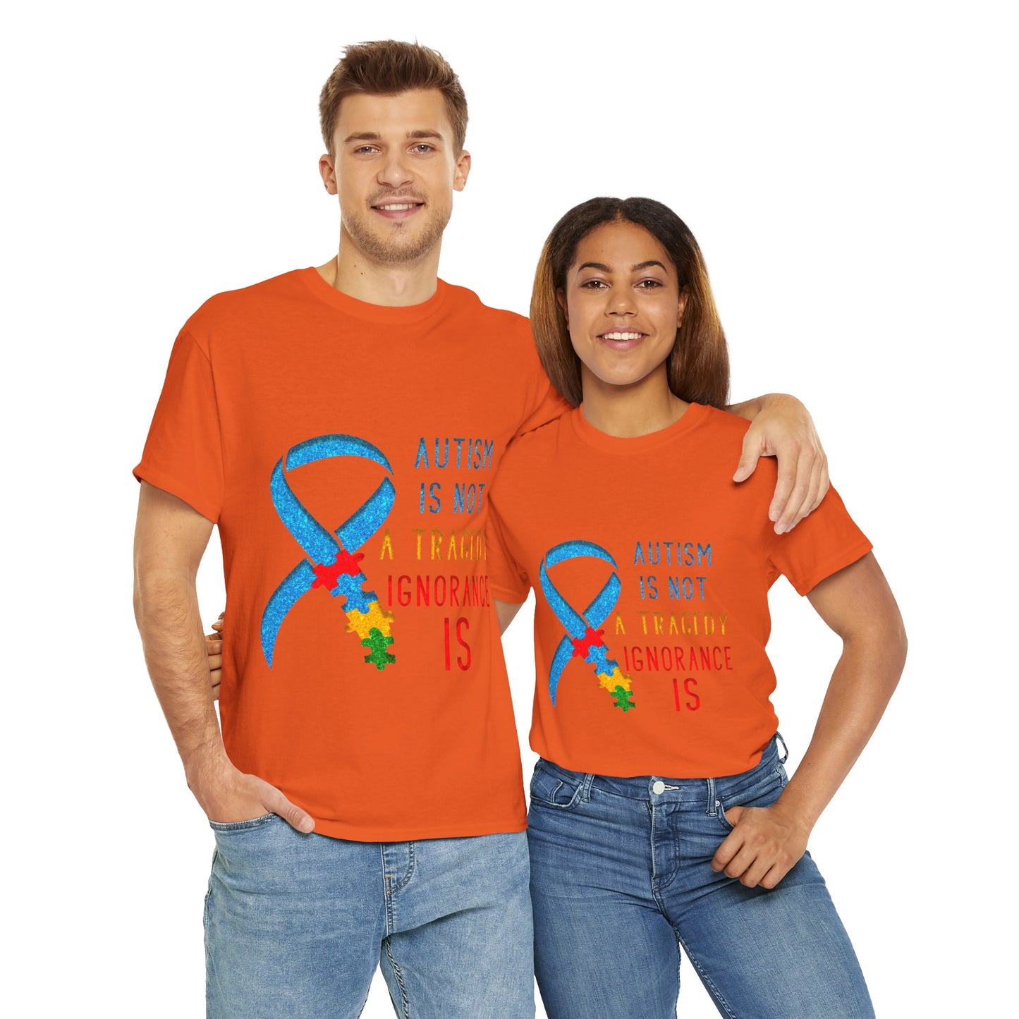 Autism is NOT a Tragedy IGNORANCE is T-shirt Unisex Heavy Cotton