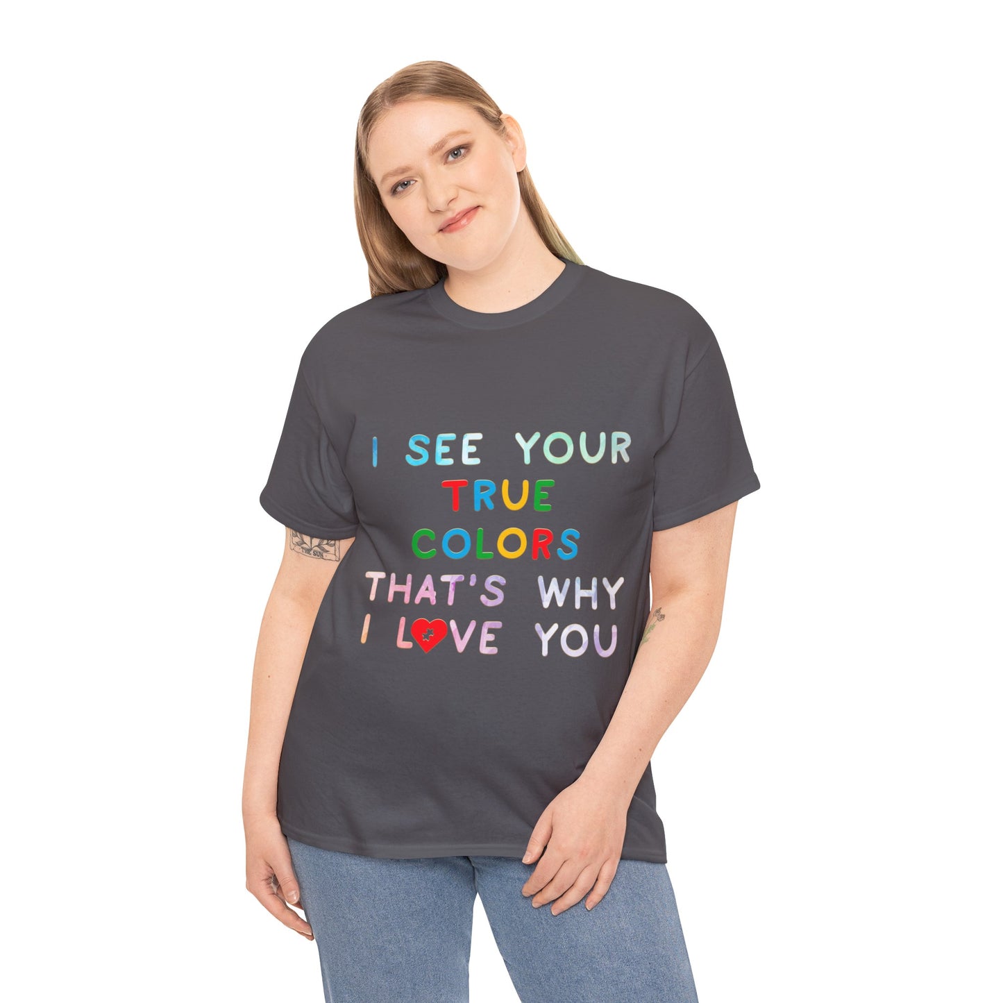 Autism I See Your True Colors That's Why I Love you T-shirt Unisex Heavy Cotton