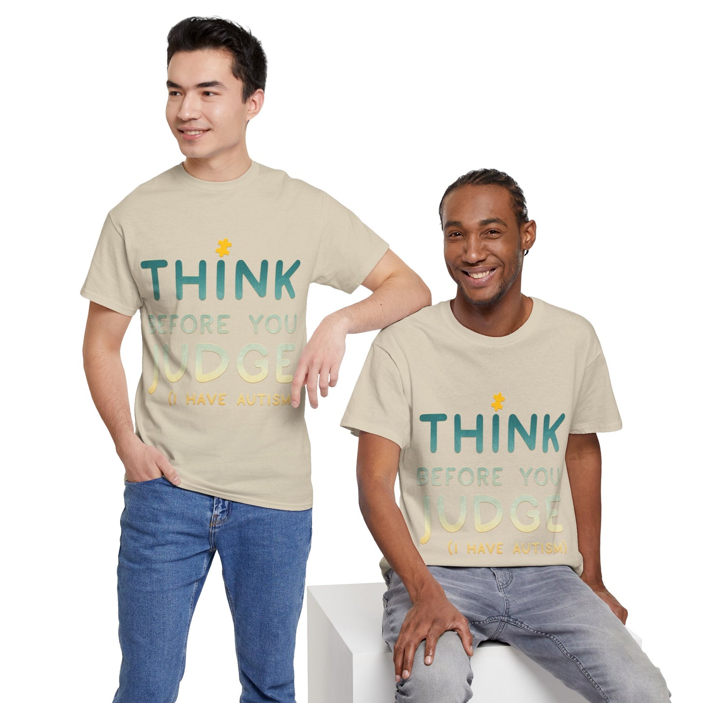 Think Before You Judge I have Autism T-shirt Unisex Heavy Cotton
