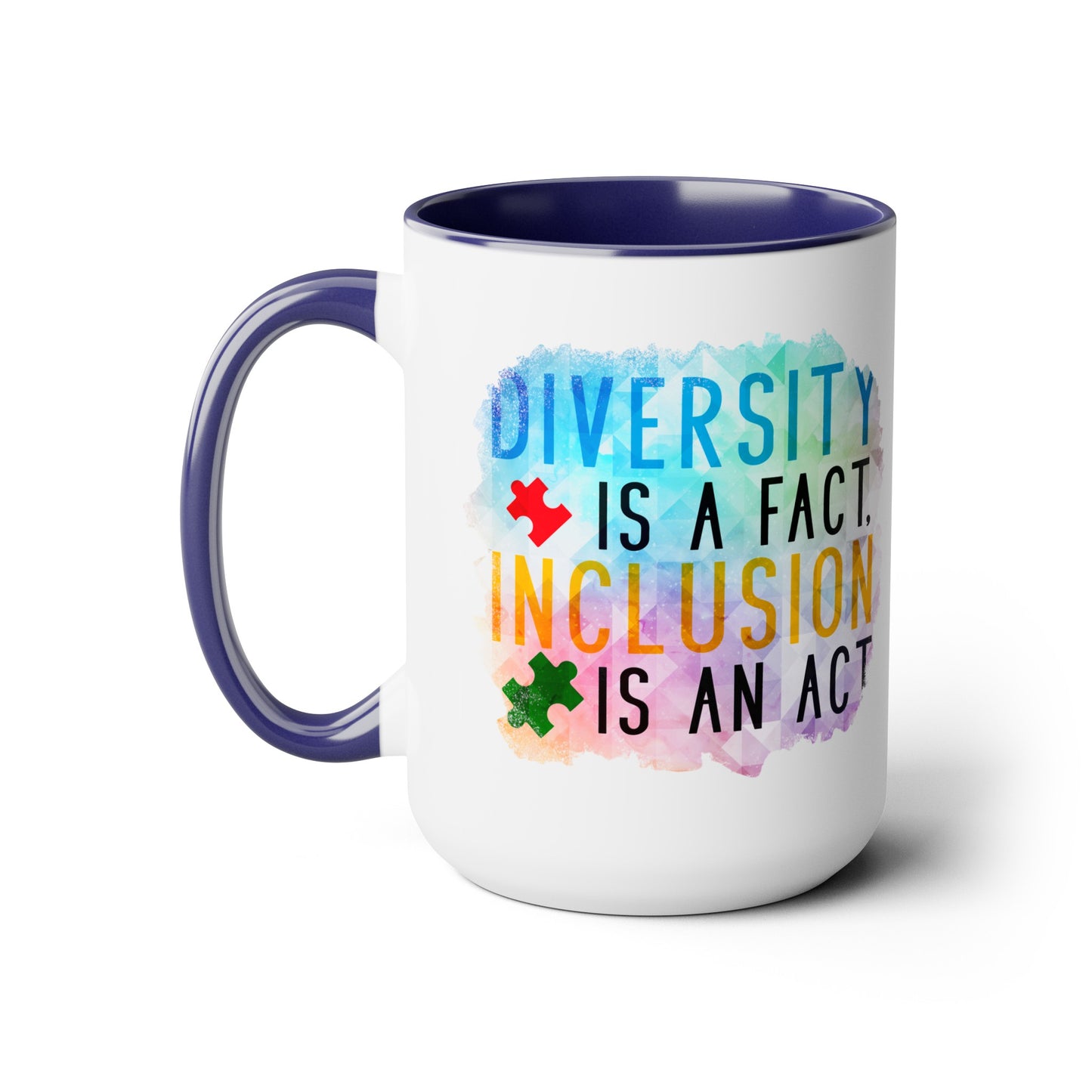 Autism Diversity is a Fact, Inclusion is an Act 15oz Coffee Mug