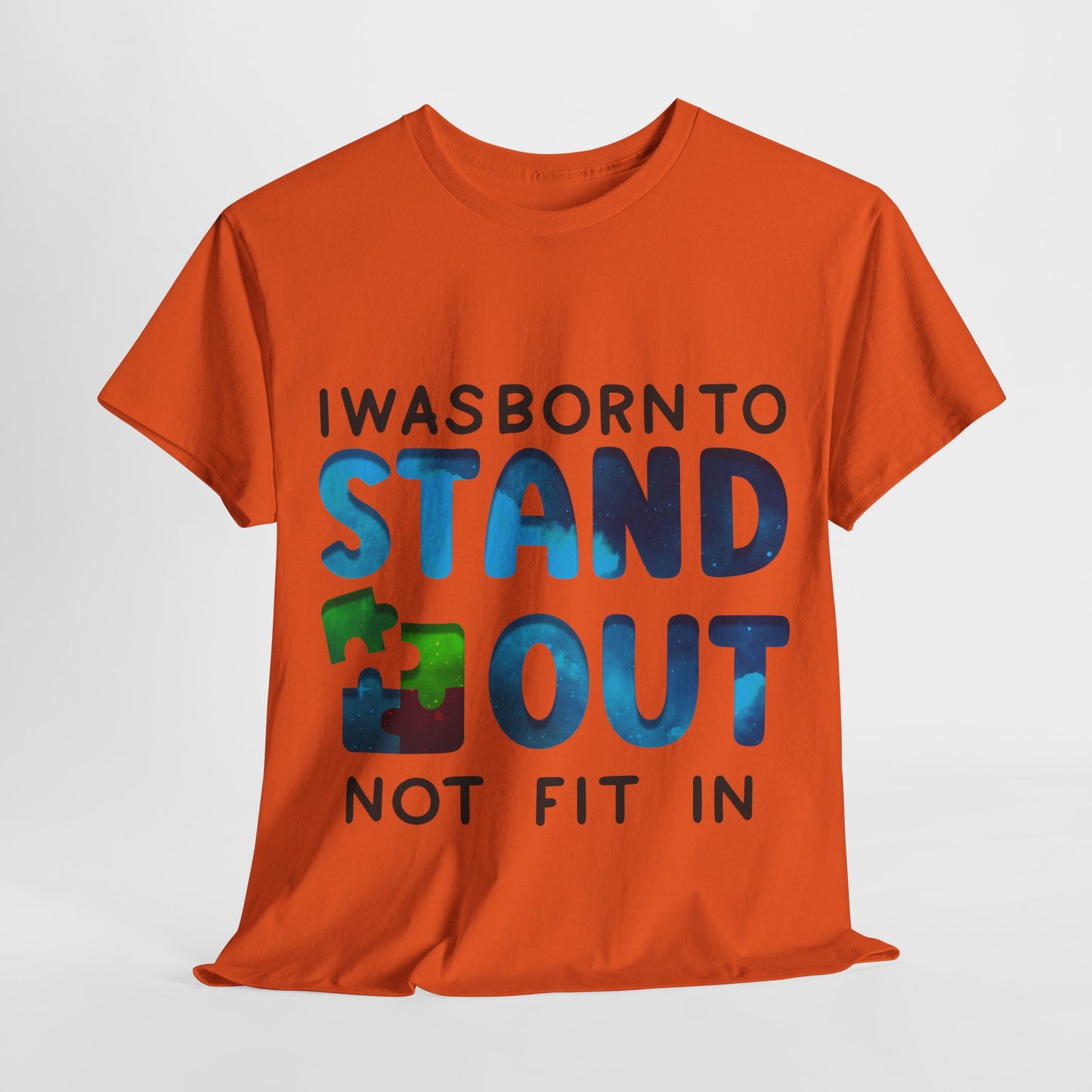 Autism I was Born To Stand Out T-shirt Unisex Heavy Cotton