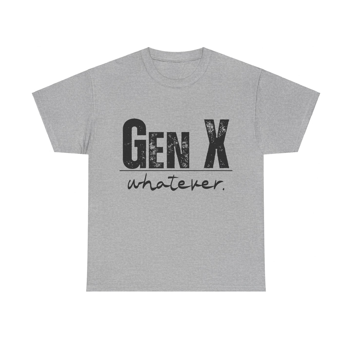 GEN X Whatever Unisex Heavy Cotton T-Shirt