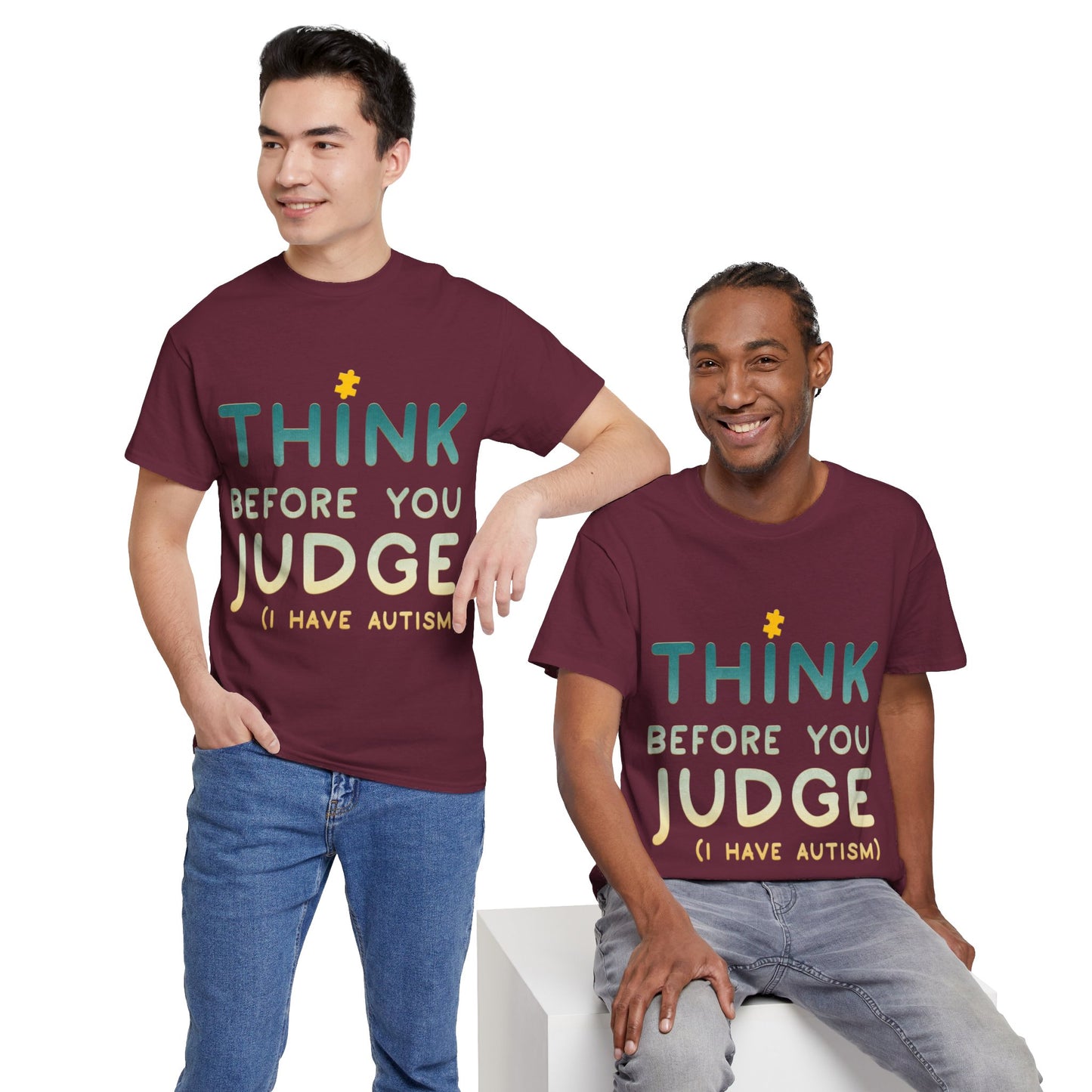 Think Before You Judge I have Autism T-shirt Unisex Heavy Cotton