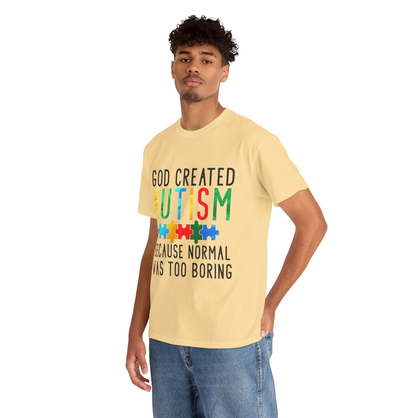God Created Autism Because Normal Was Too Boring T-shirt Unisex Heavy Cotton