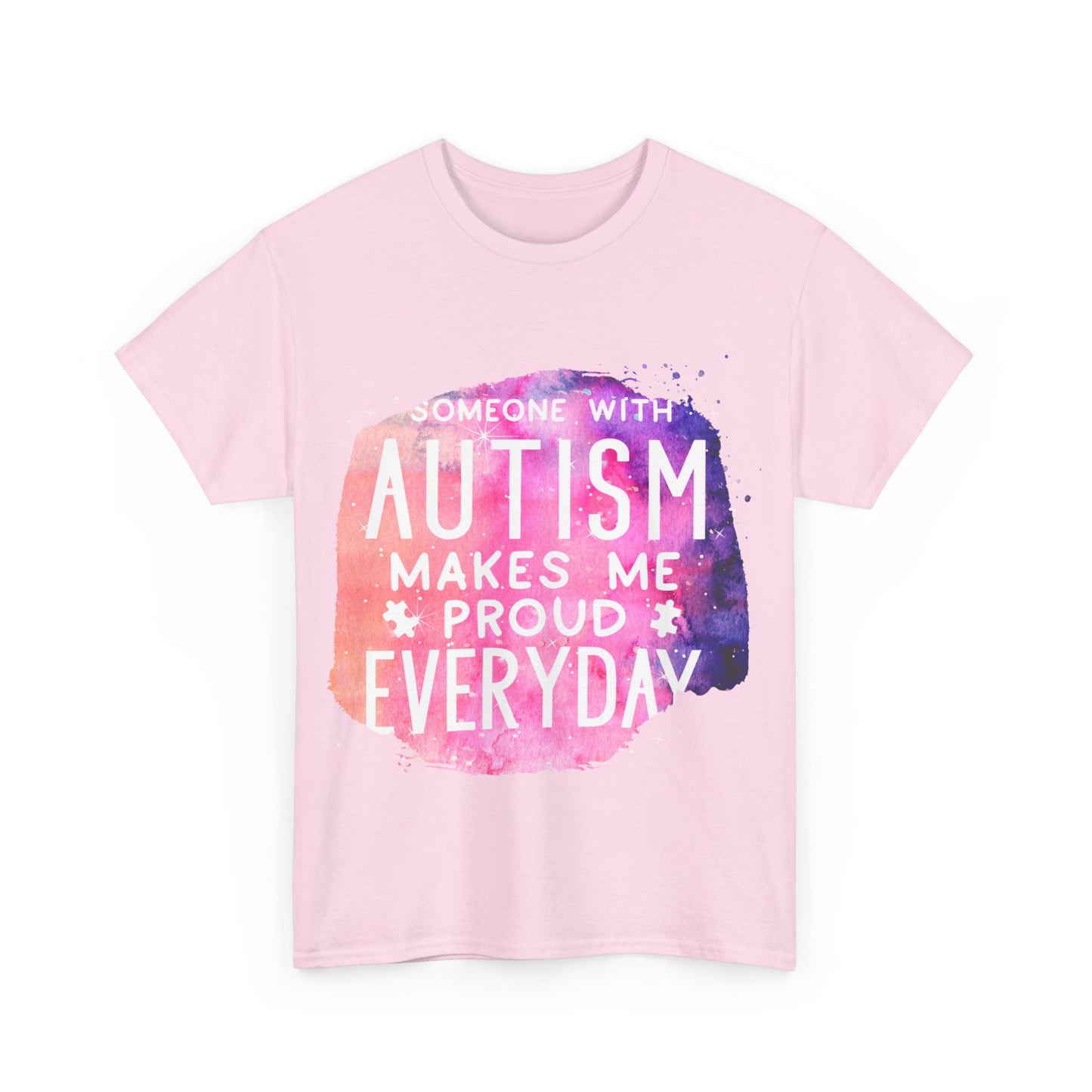 Autism Someone with Autism Makes Me Proud Everyday T-shirt Unisex Heavy Cotton