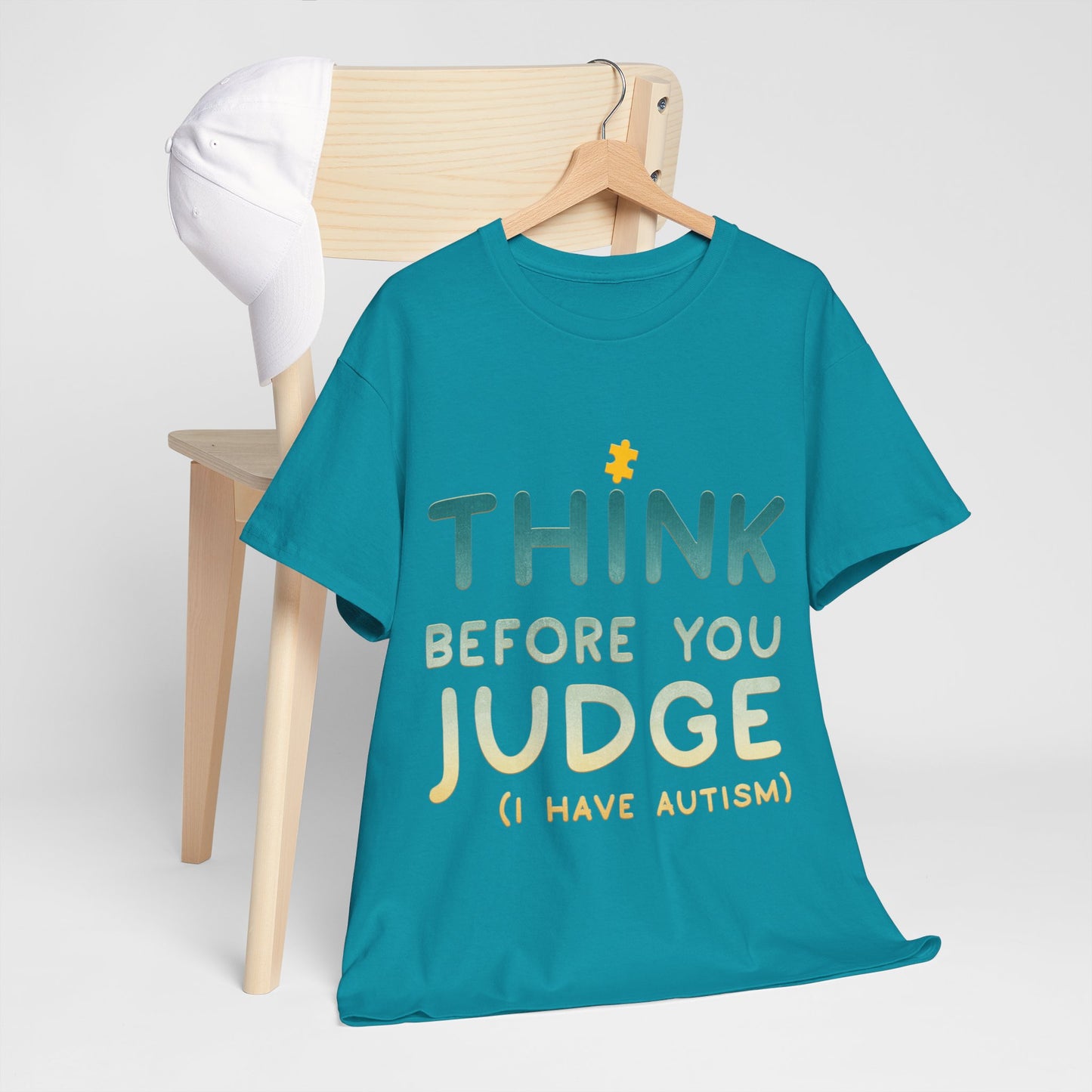 Think Before You Judge I have Autism T-shirt Unisex Heavy Cotton