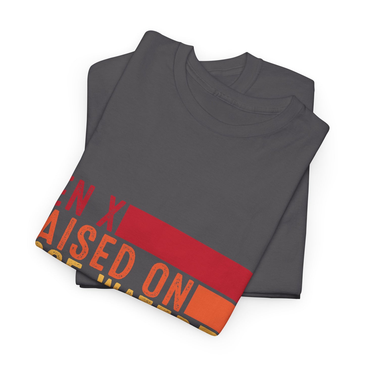 GEN X Raised On Hose Water & Neglect Tshirt Unisex Heavy Cotton