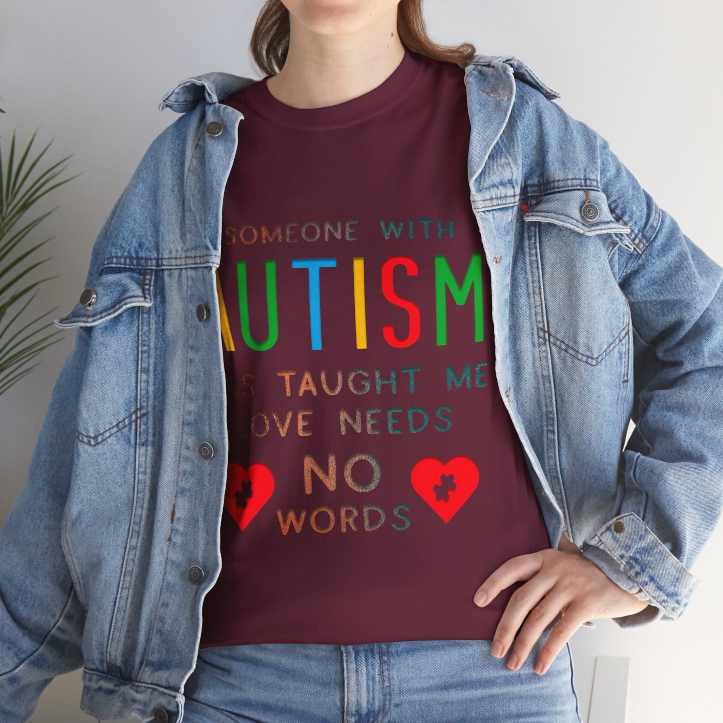 Autism Someone with Autism has Taught Me Love Needs No Words T-shirt Unisex Heavy Cotton
