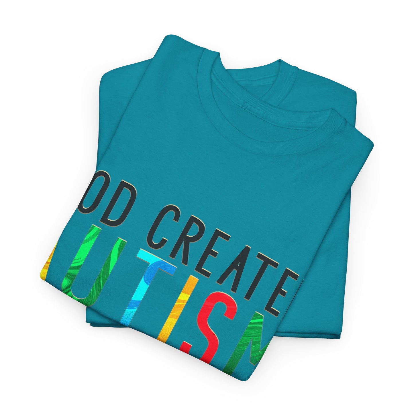 God Created Autism Because Normal Was Too Boring T-shirt Unisex Heavy Cotton