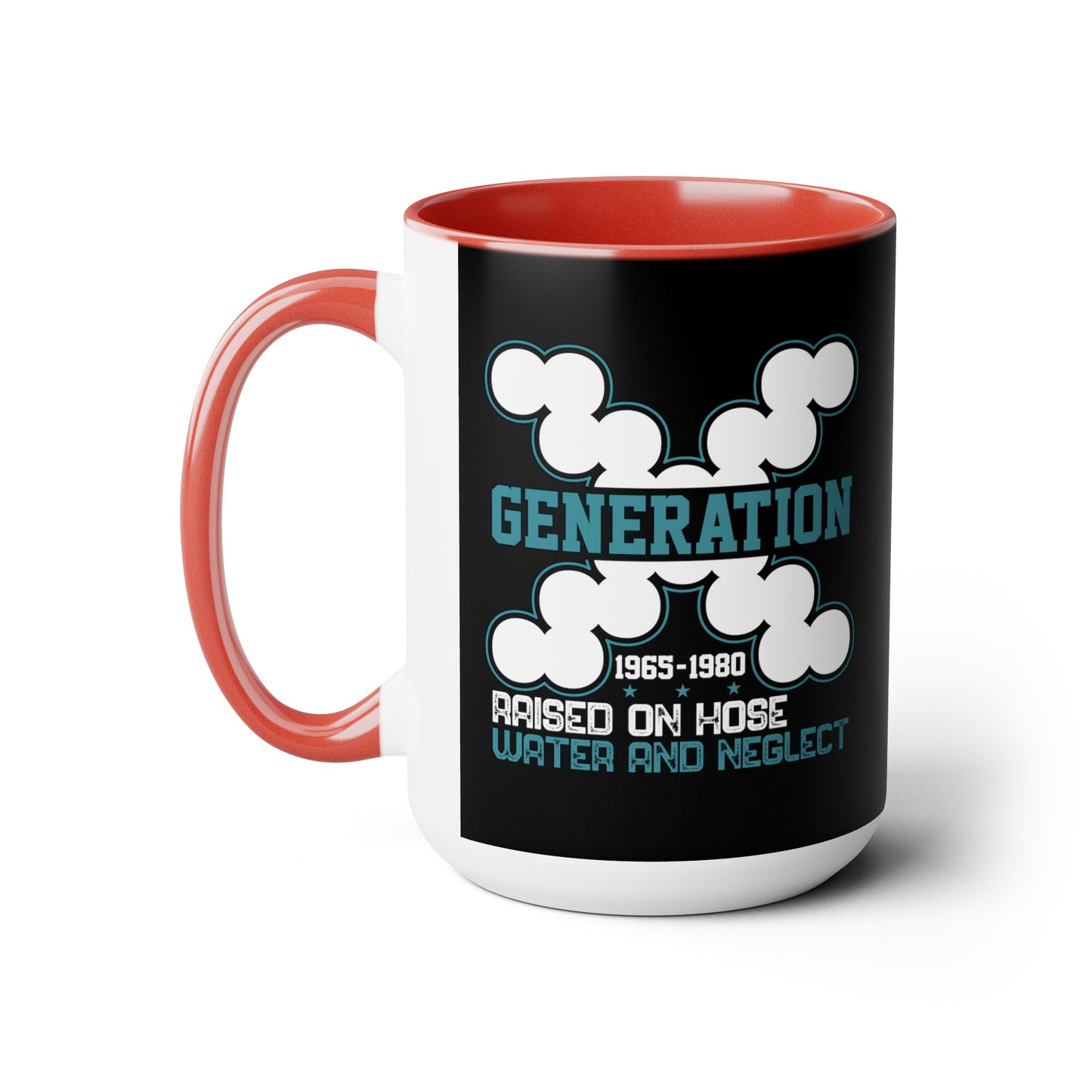 Funny Coffee Mug Gen X Raised on Hose Water and Neglect 15oz Coffee Mug