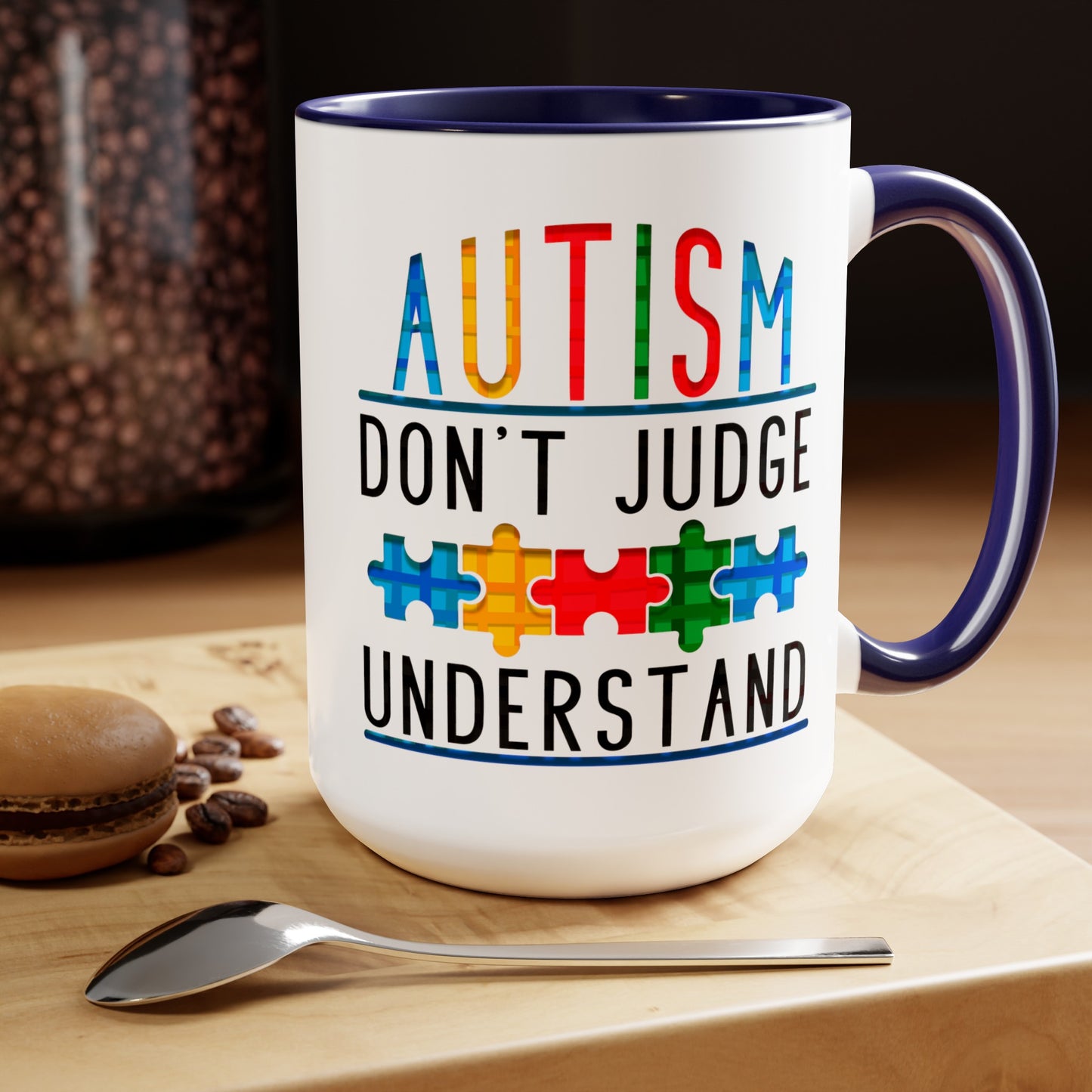 Autism Don't Judge Understand T-shirt 15oz Coffee Mug
