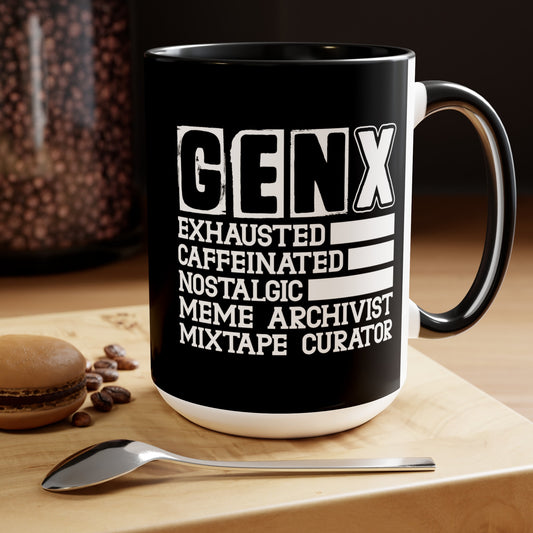 Funny Coffee Mug Gen X Exhausted, Caffeinated, Nostalgic, Meme Archivist, Mixtape Curator 15oz Coffee Mug