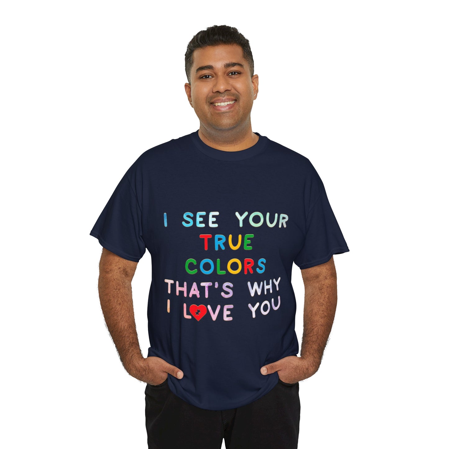 Autism I See Your True Colors That's Why I Love you T-shirt Unisex Heavy Cotton