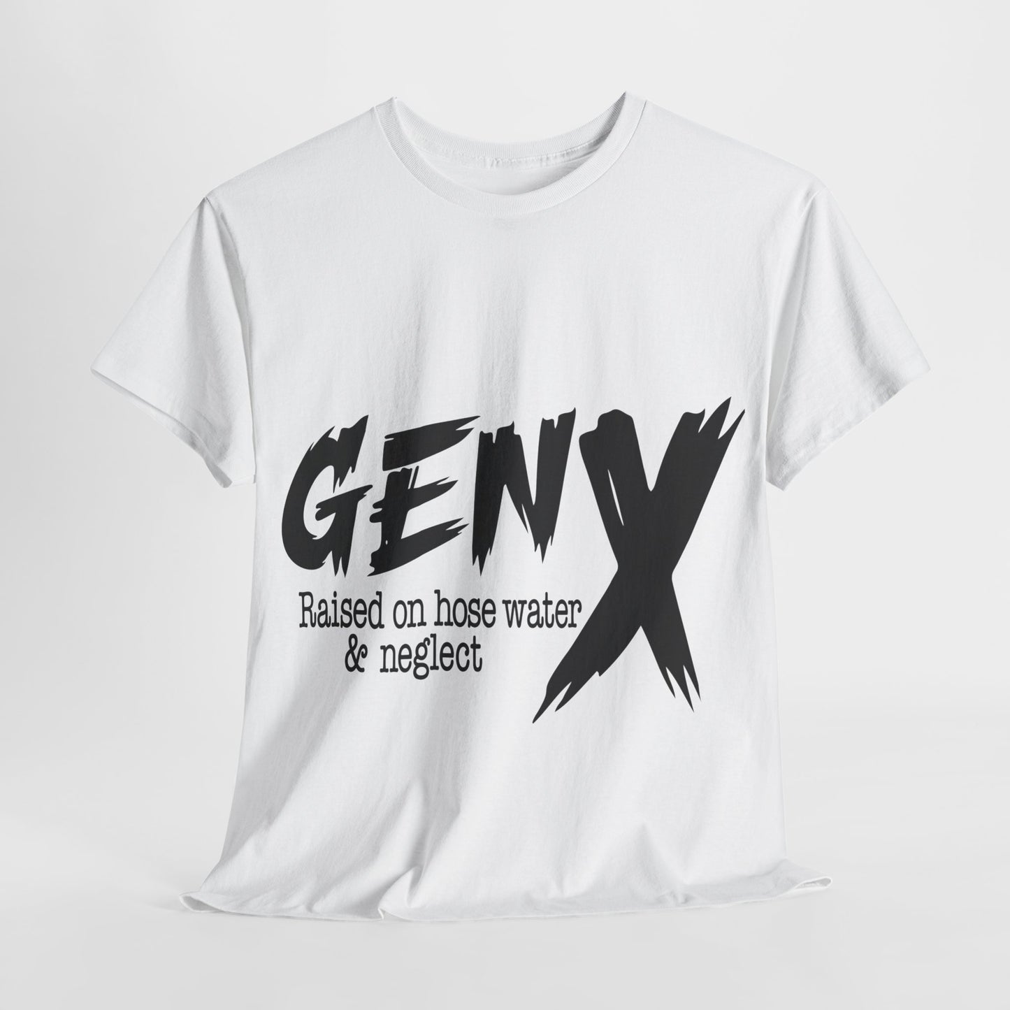 GEN X Raised On Hose Water & Neglect Tshirt Unisex Heavy Cotton