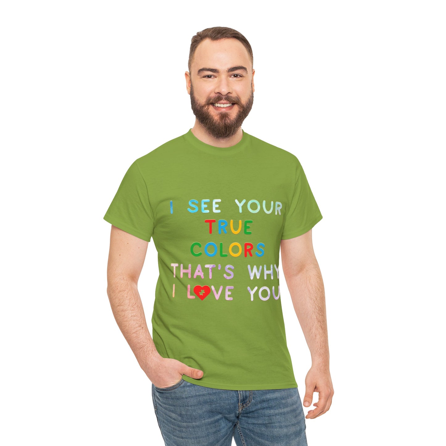 Autism I See Your True Colors That's Why I Love you T-shirt Unisex Heavy Cotton
