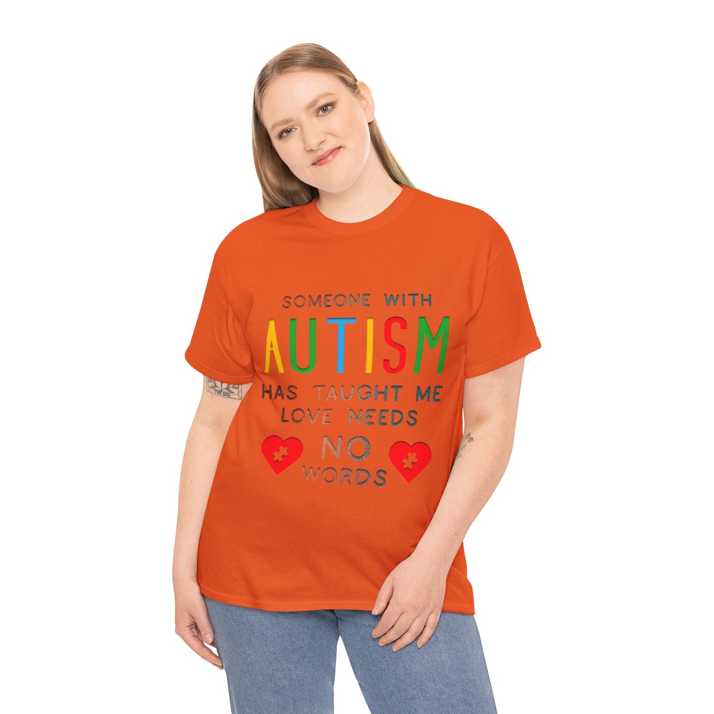 Autism Someone with Autism has Taught Me Love Needs No Words T-shirt Unisex Heavy Cotton