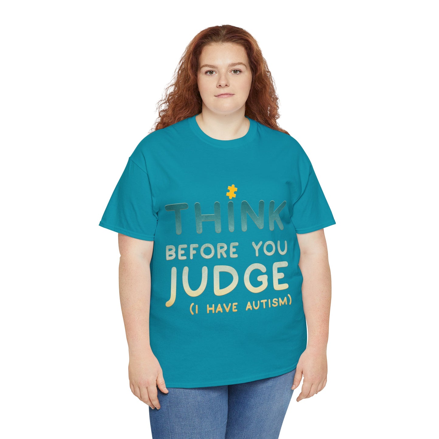 Think Before You Judge I have Autism T-shirt Unisex Heavy Cotton