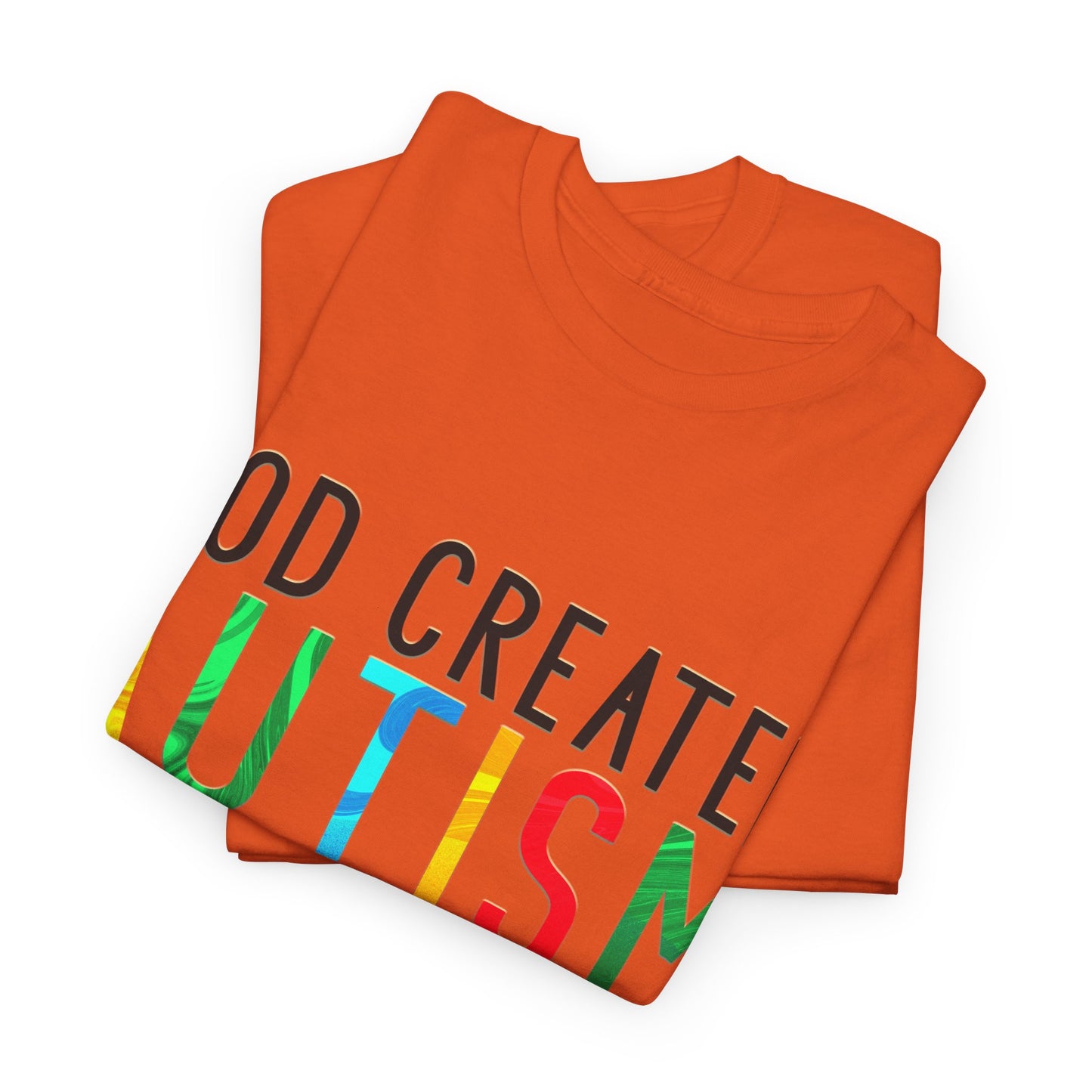 God Created Autism Because Normal Was Too Boring T-shirt Unisex Heavy Cotton