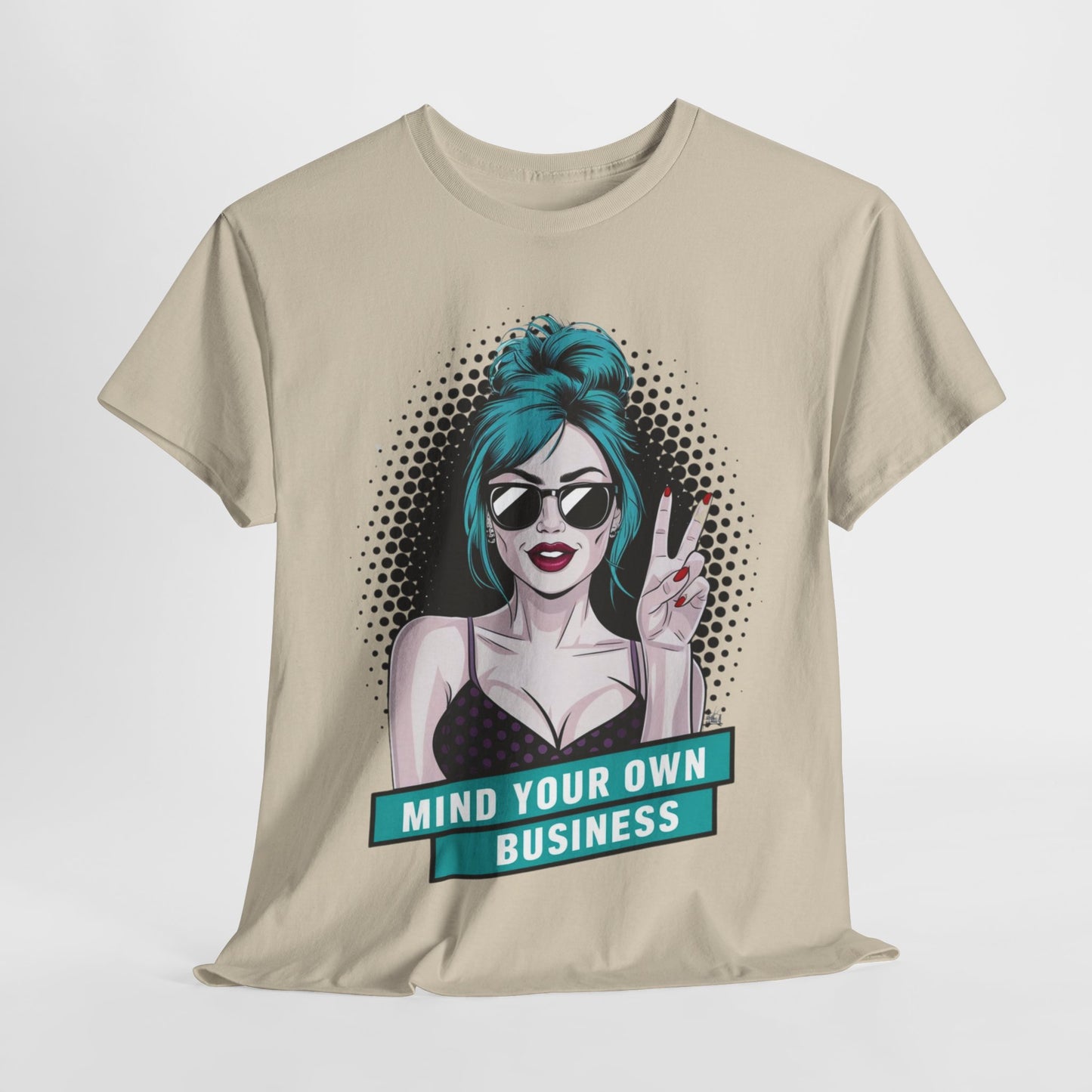 Sexy PopArt Girl Mind Your Own Business Tshirt unisex heavy cotton