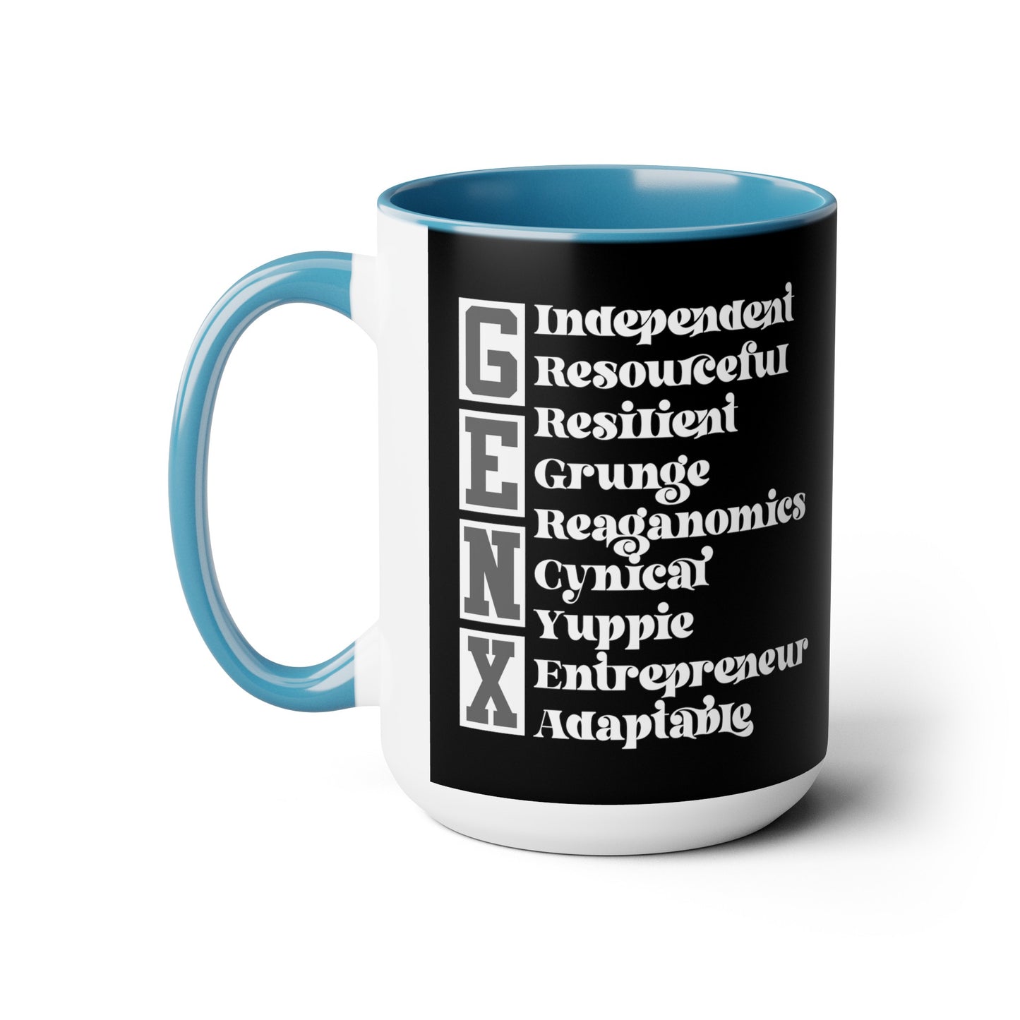 Funny Coffee Mug Gen X Independent Resourceful Resilient Grunge Reganomics Yuppie Adaptable Entrepreneur Cynical15oz Coffee Mug