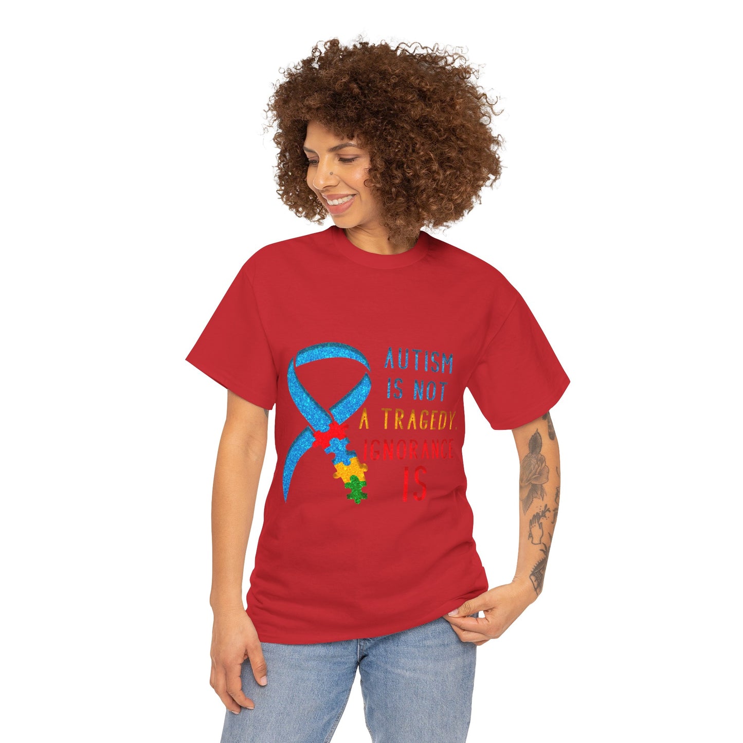 Autism is NOT a Tragedy IGNORANCE is T-shirt Unisex Heavy Cotton
