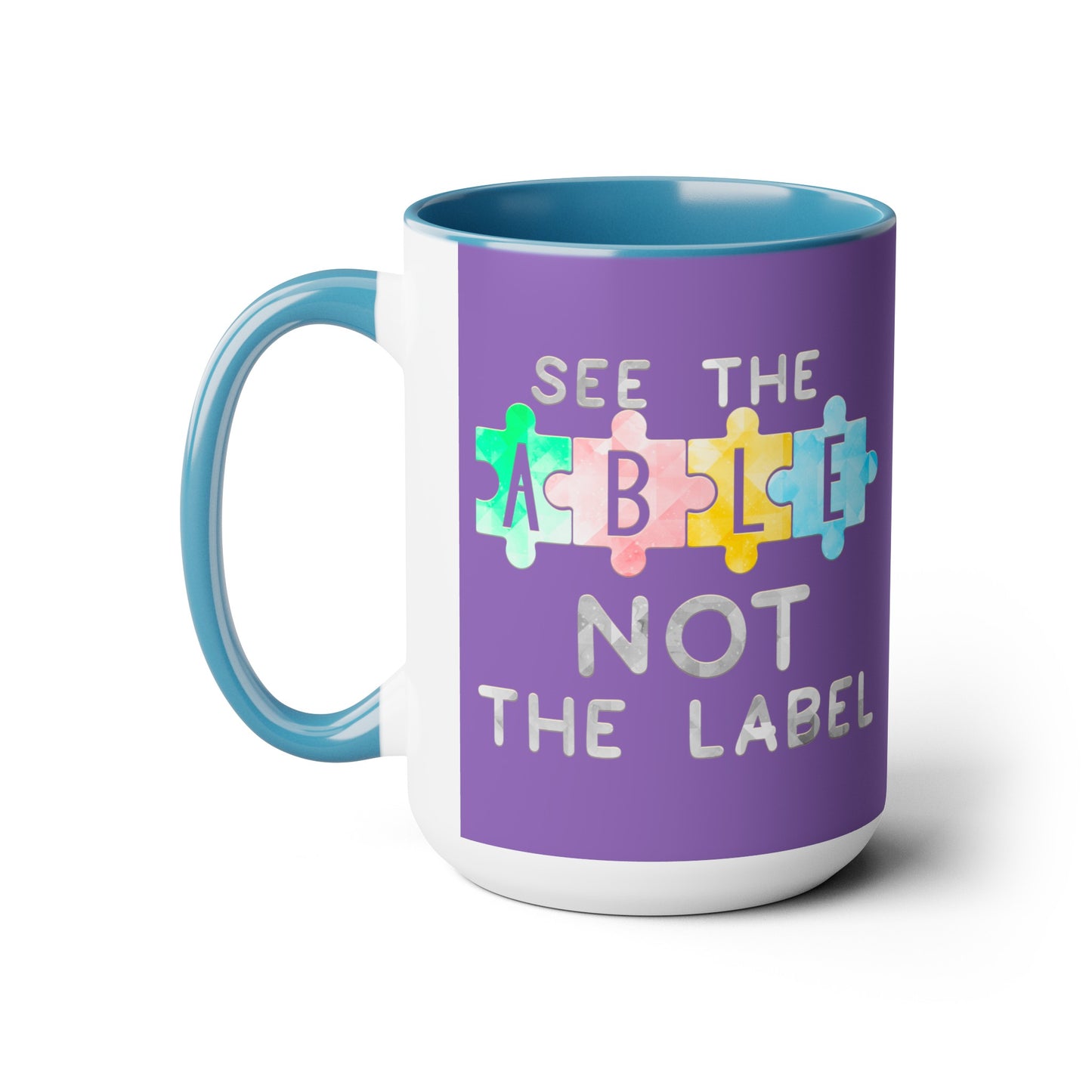 Autism SEE THE ABLE NOT THE LABEL T-shirt 15oz Coffee Mug