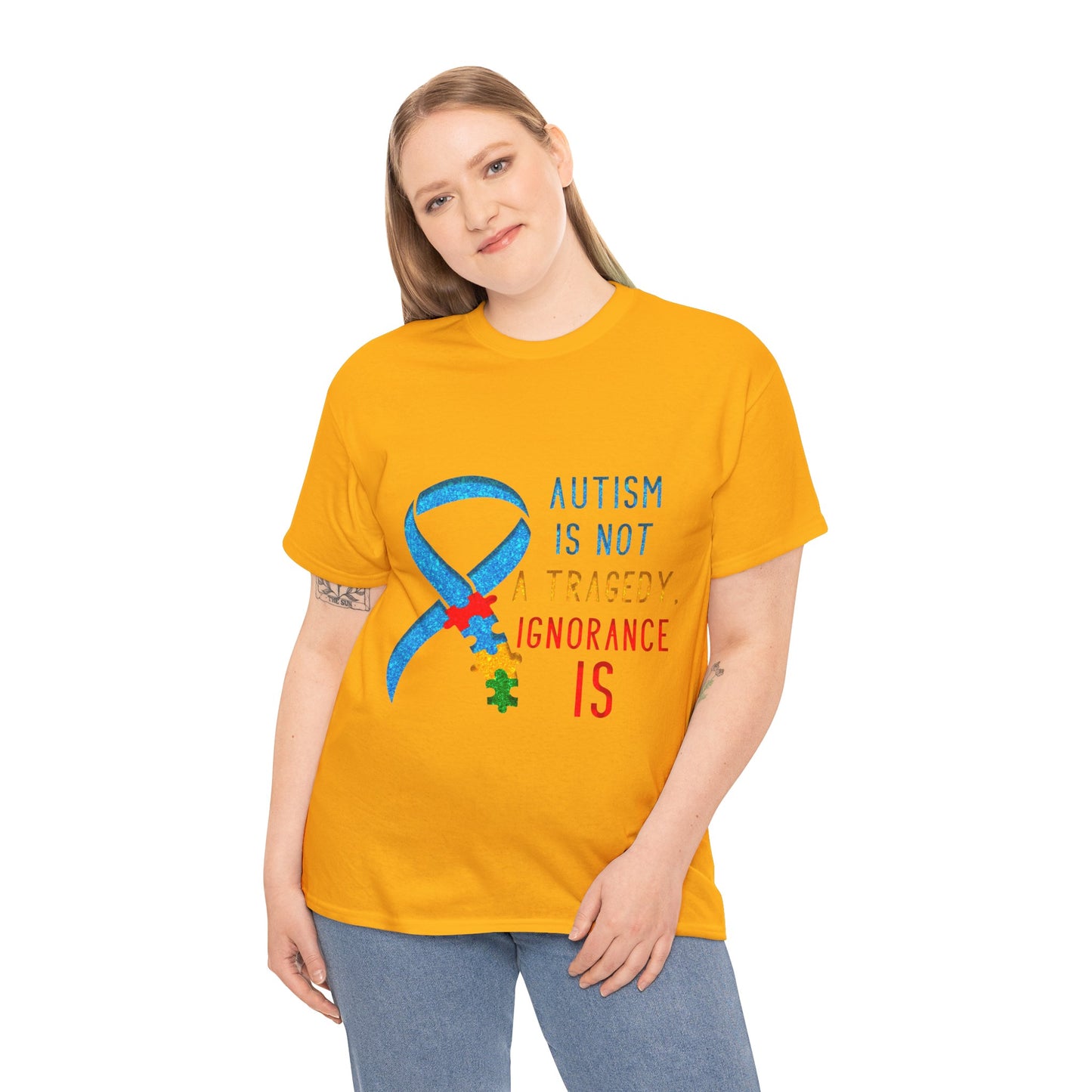 Autism is NOT a Tragedy IGNORANCE is T-shirt Unisex Heavy Cotton