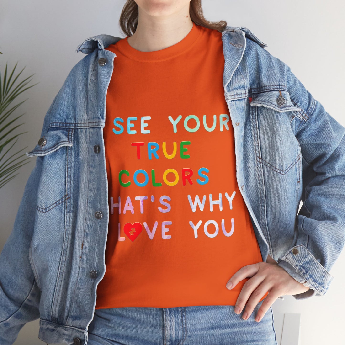 Autism I See Your True Colors That's Why I Love you T-shirt Unisex Heavy Cotton