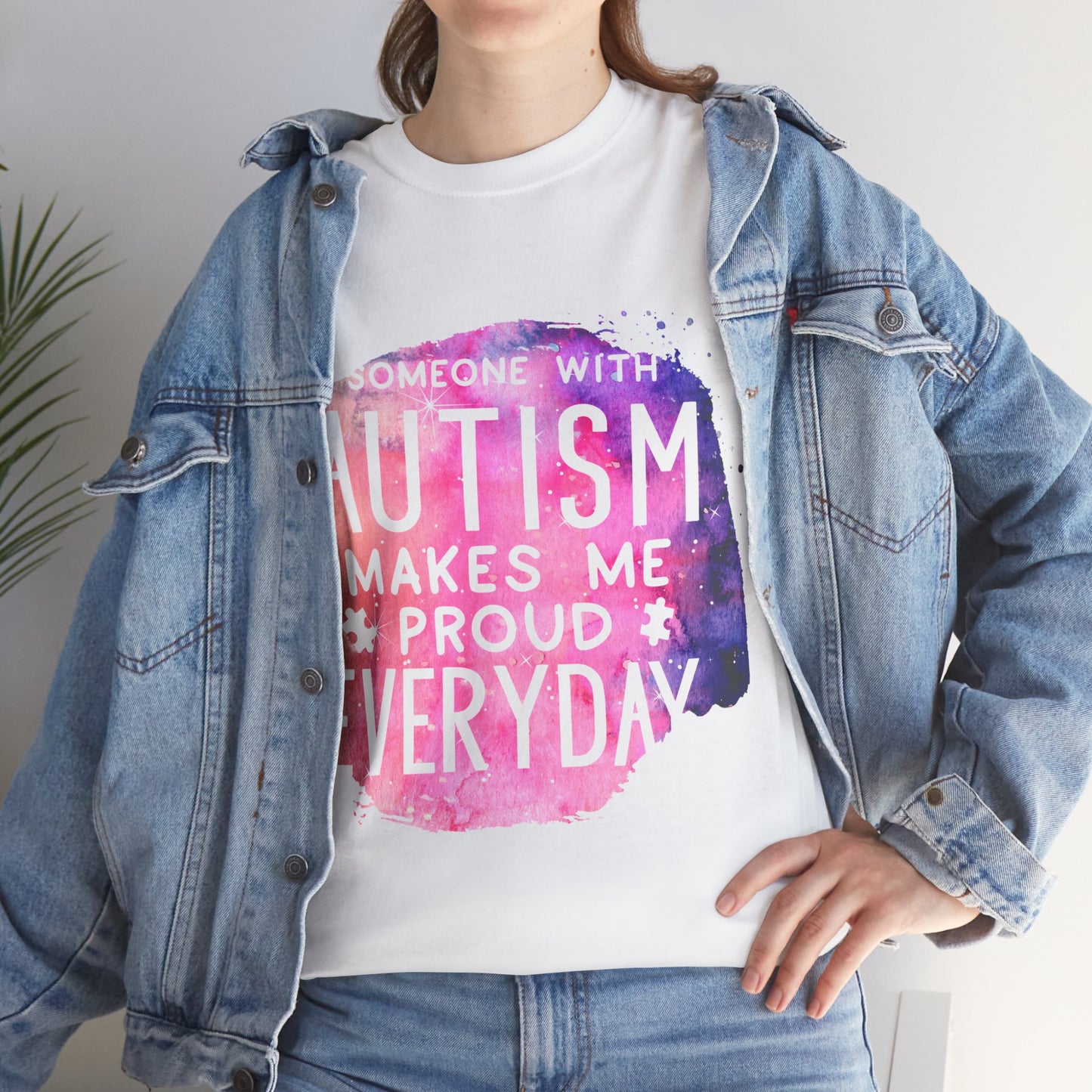 Autism Someone with Autism Makes Me Proud Everyday T-shirt Unisex Heavy Cotton
