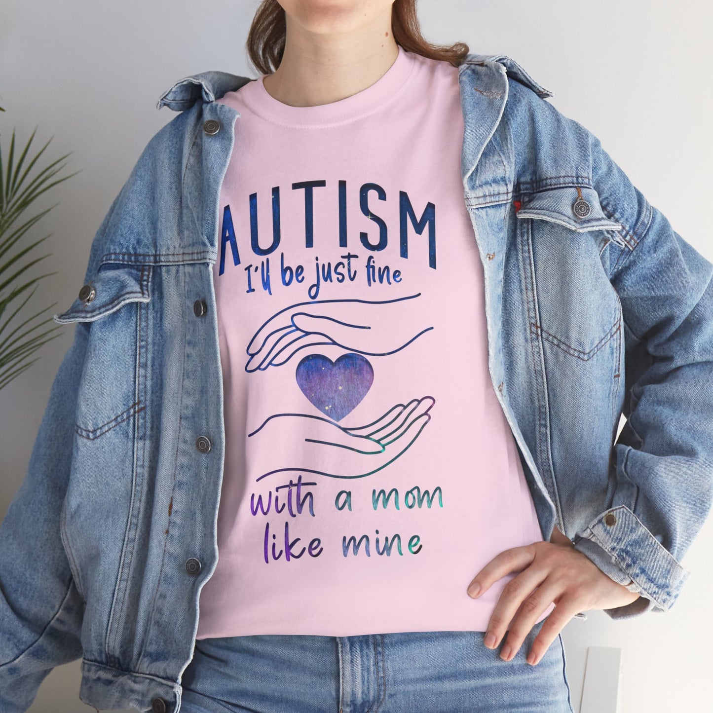 Autism I'll Be Just Fine with a Mom Like Mine T-shirt Unisex Heavy Cotton