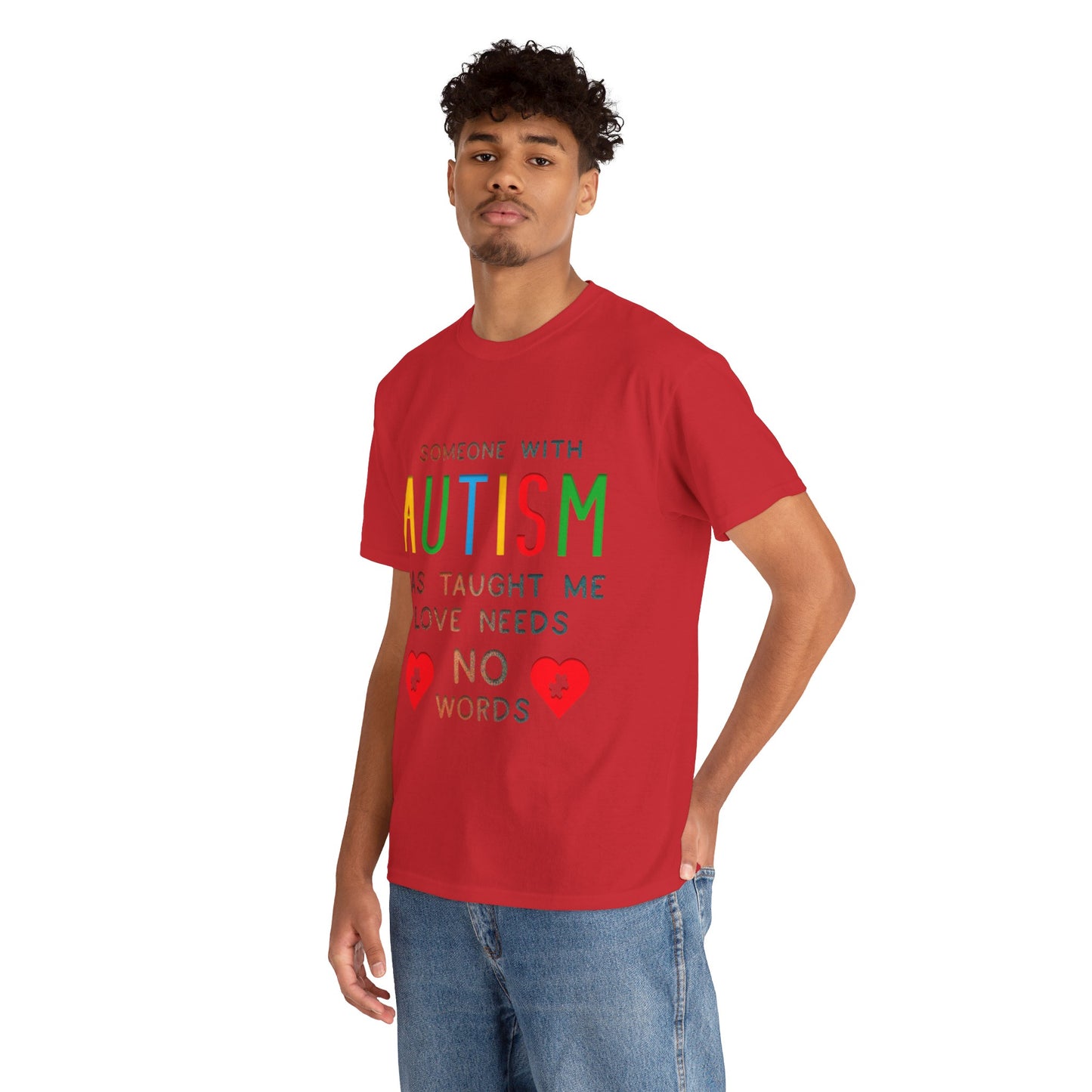 Autism Someone with Autism has Taught Me Love Needs No Words T-shirt Unisex Heavy Cotton