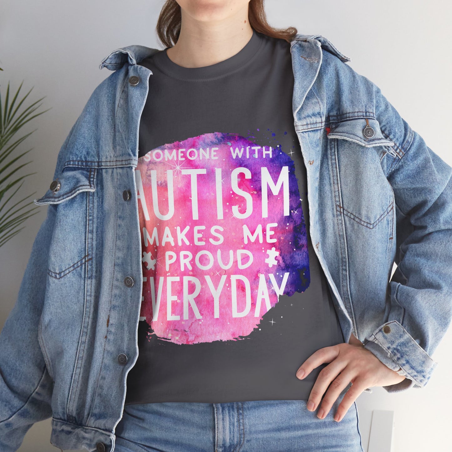 Autism Someone with Autism Makes Me Proud Everyday T-shirt Unisex Heavy Cotton