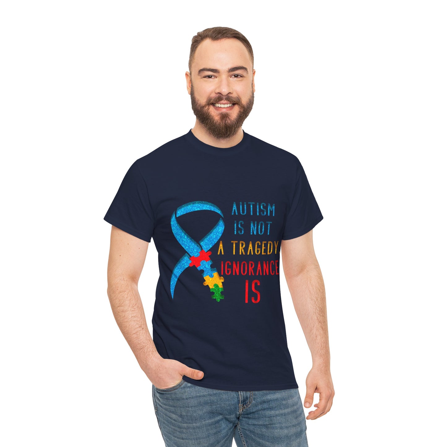 Autism is NOT a Tragedy IGNORANCE is T-shirt Unisex Heavy Cotton