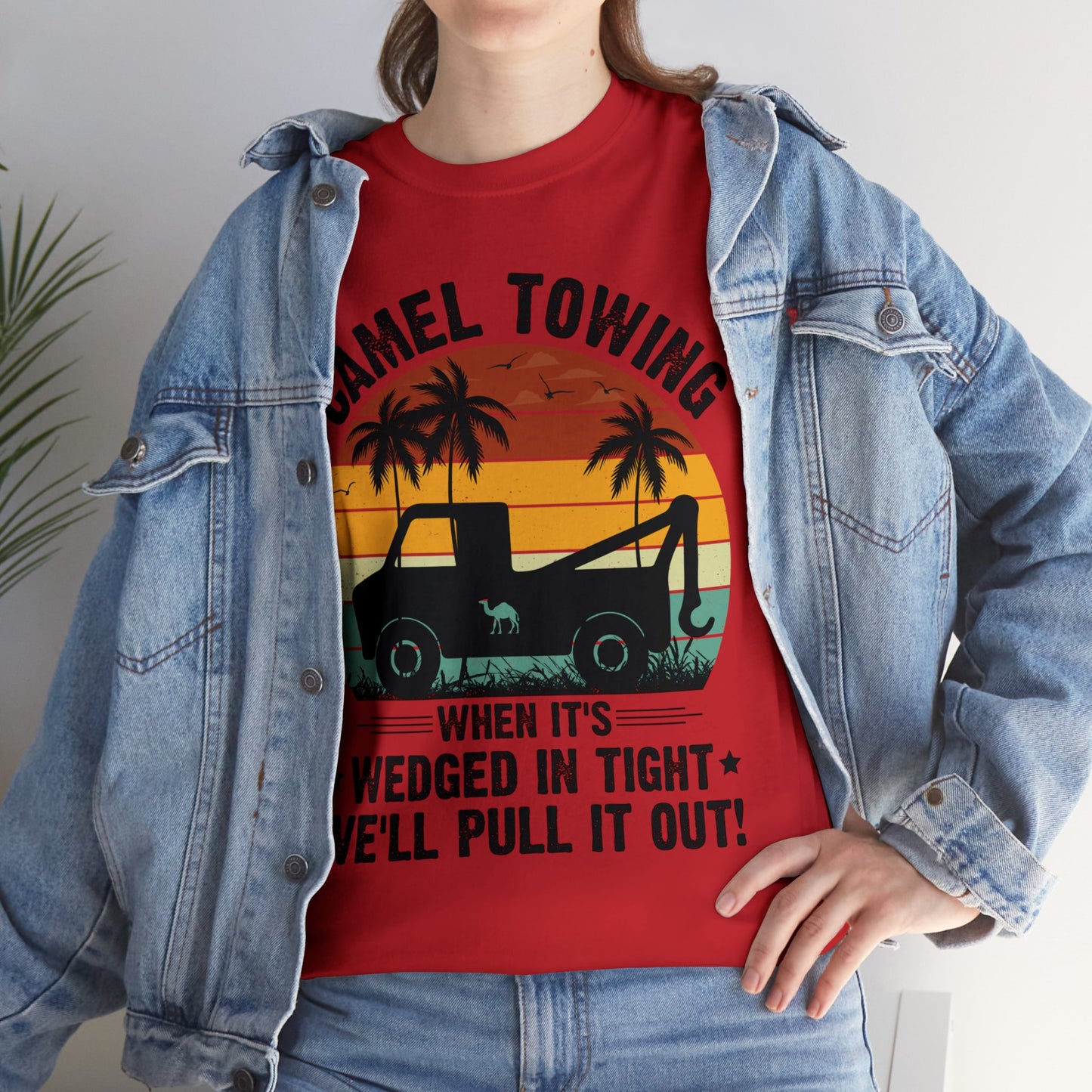 Camel Towing When its wedged in tight we'll pull it out T-Shirt