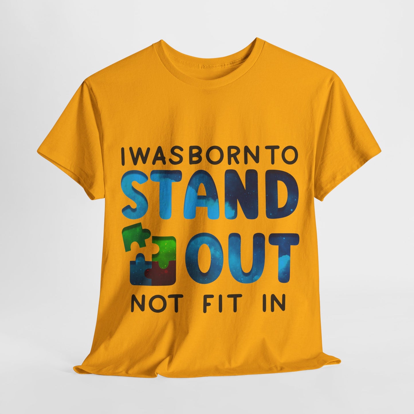 Autism I was Born To Stand Out T-shirt Unisex Heavy Cotton