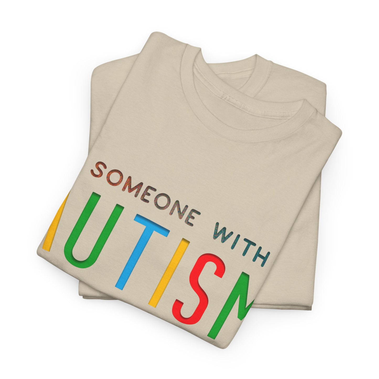Autism Someone with Autism has Taught Me Love Needs No Words T-shirt Unisex Heavy Cotton