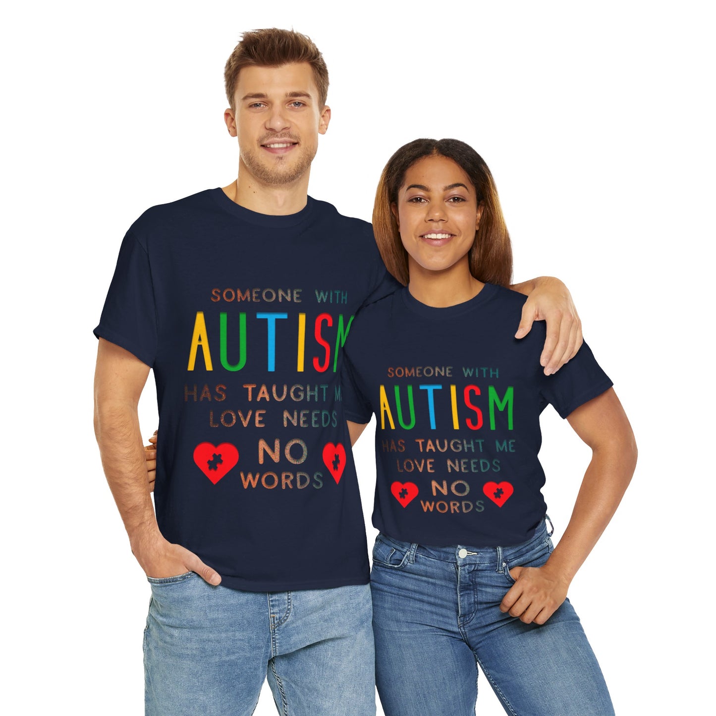 Autism Someone with Autism has Taught Me Love Needs No Words T-shirt Unisex Heavy Cotton