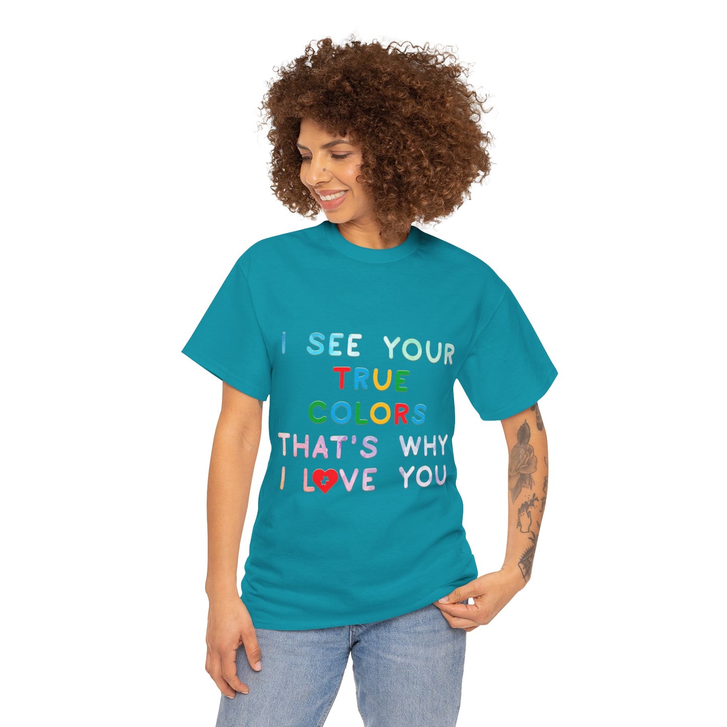 Autism I See Your True Colors That's Why I Love you T-shirt Unisex Heavy Cotton
