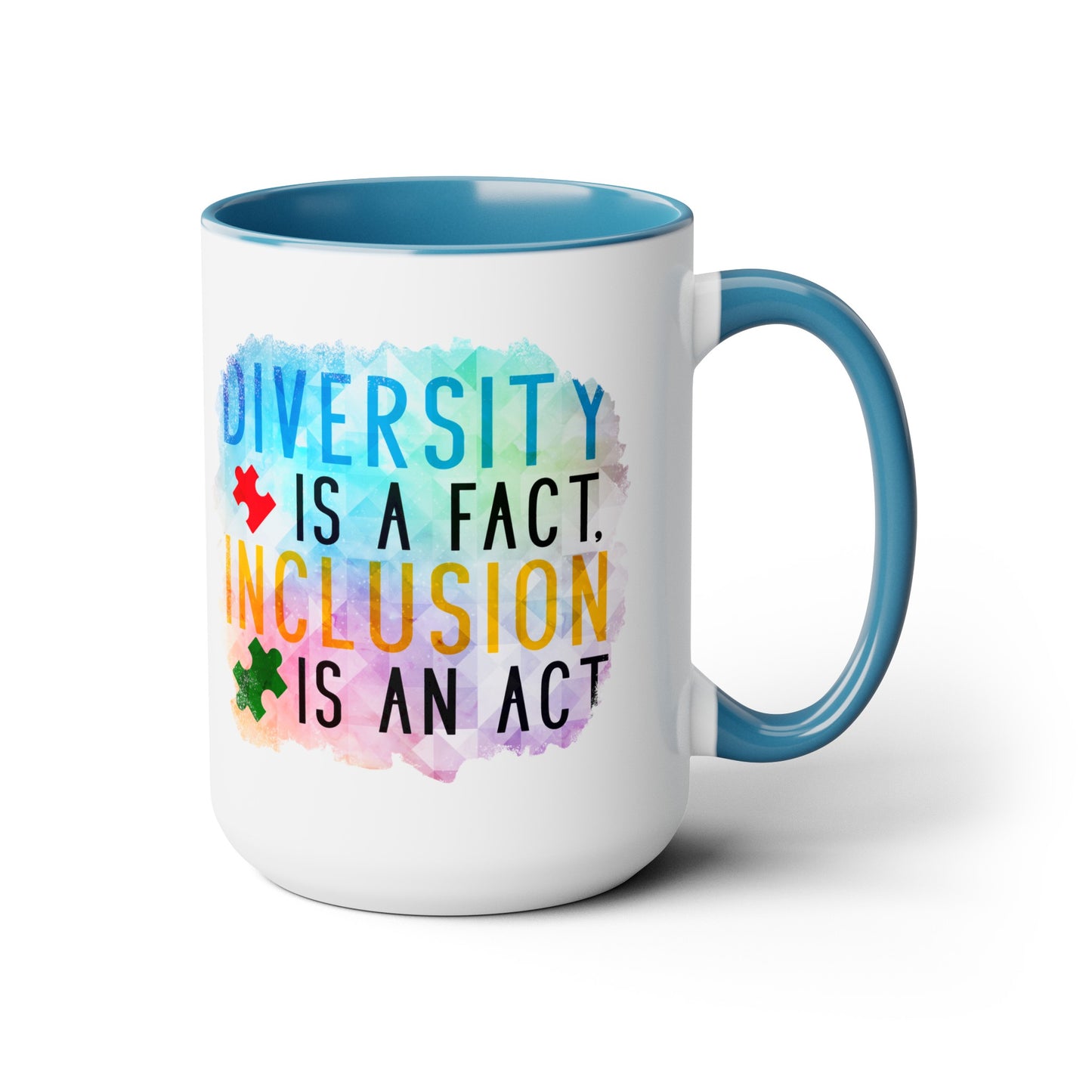 Autism Diversity is a Fact, Inclusion is an Act 15oz Coffee Mug