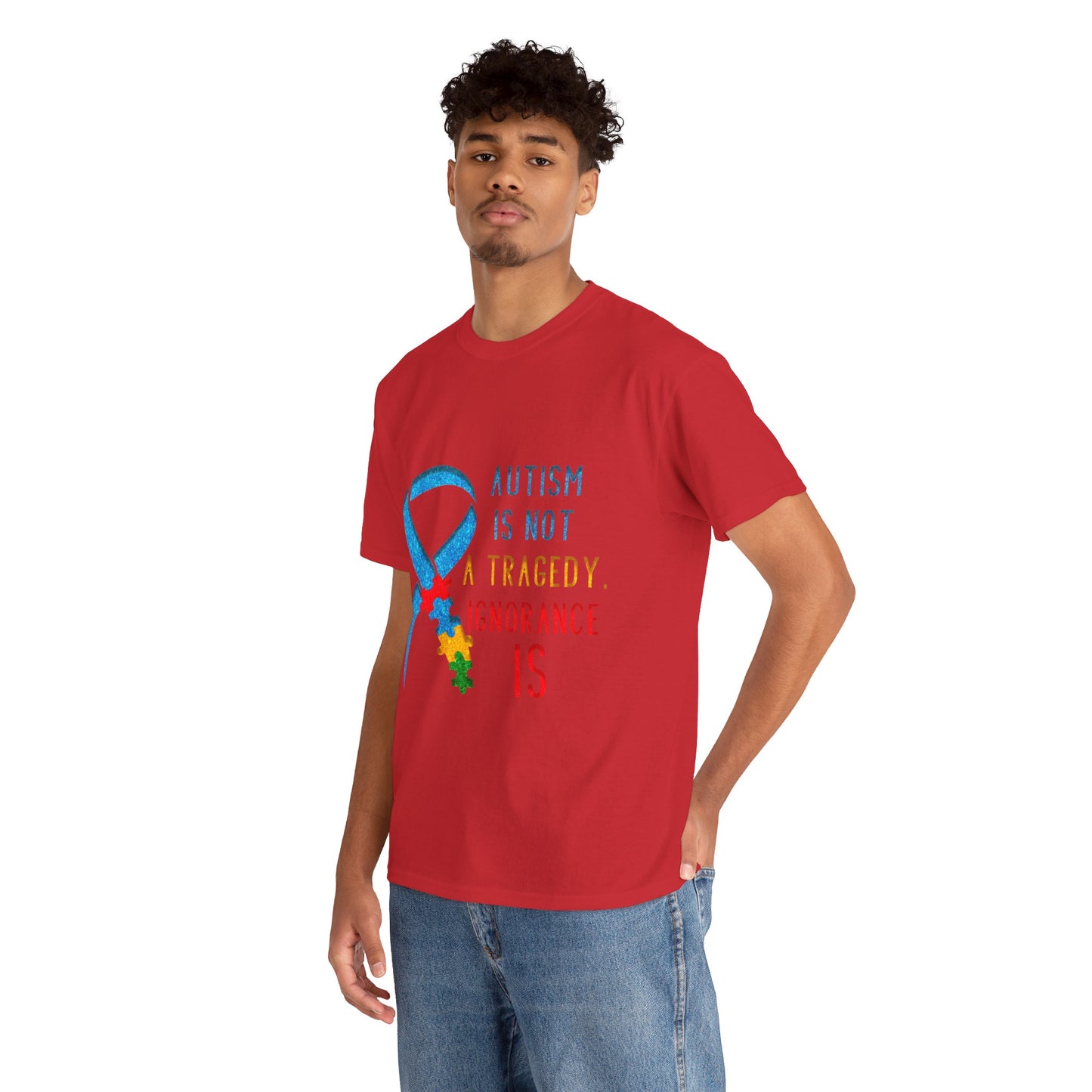 Autism is NOT a Tragedy IGNORANCE is T-shirt Unisex Heavy Cotton