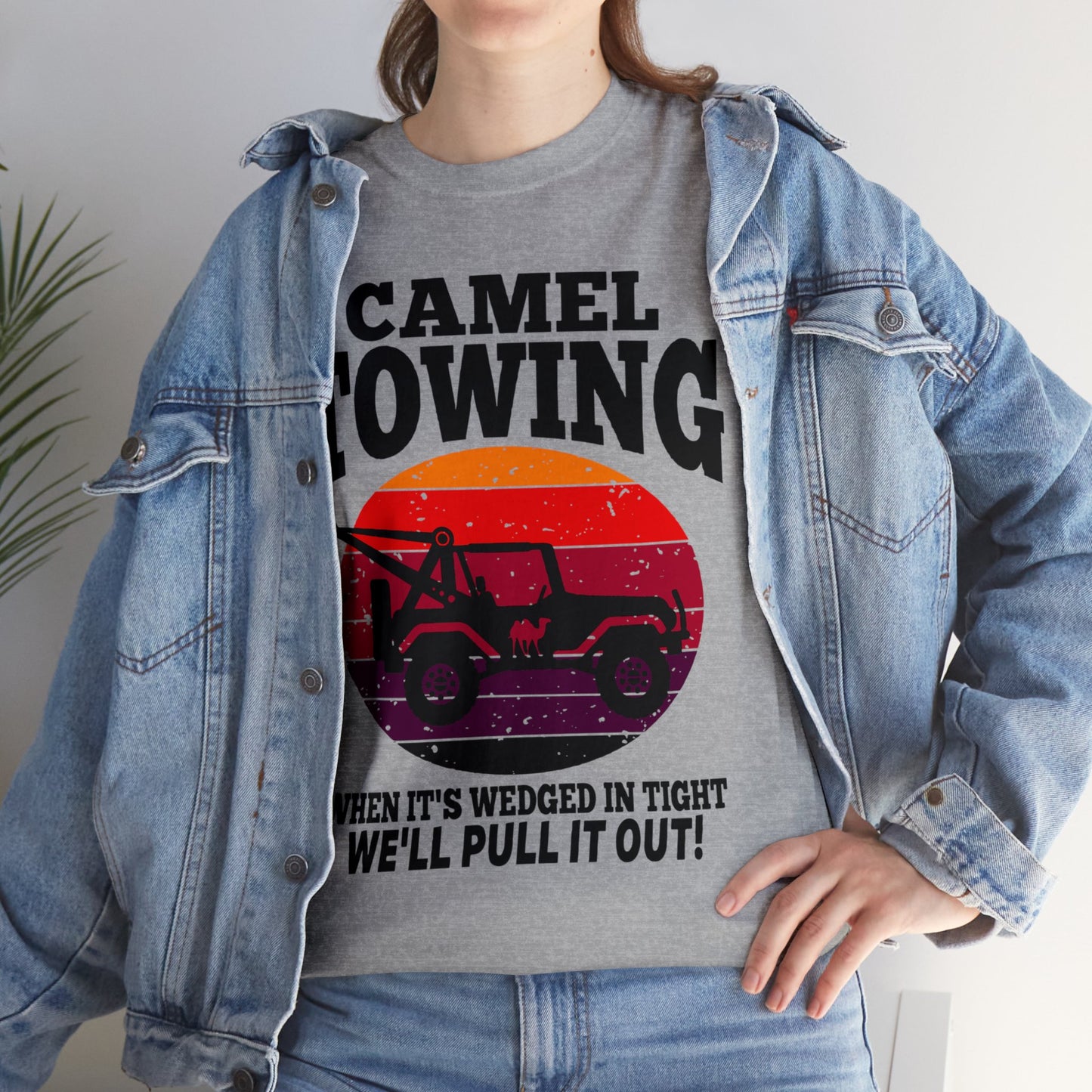Camel Towing When its wedged in tight we'll pull it out T-Shirt