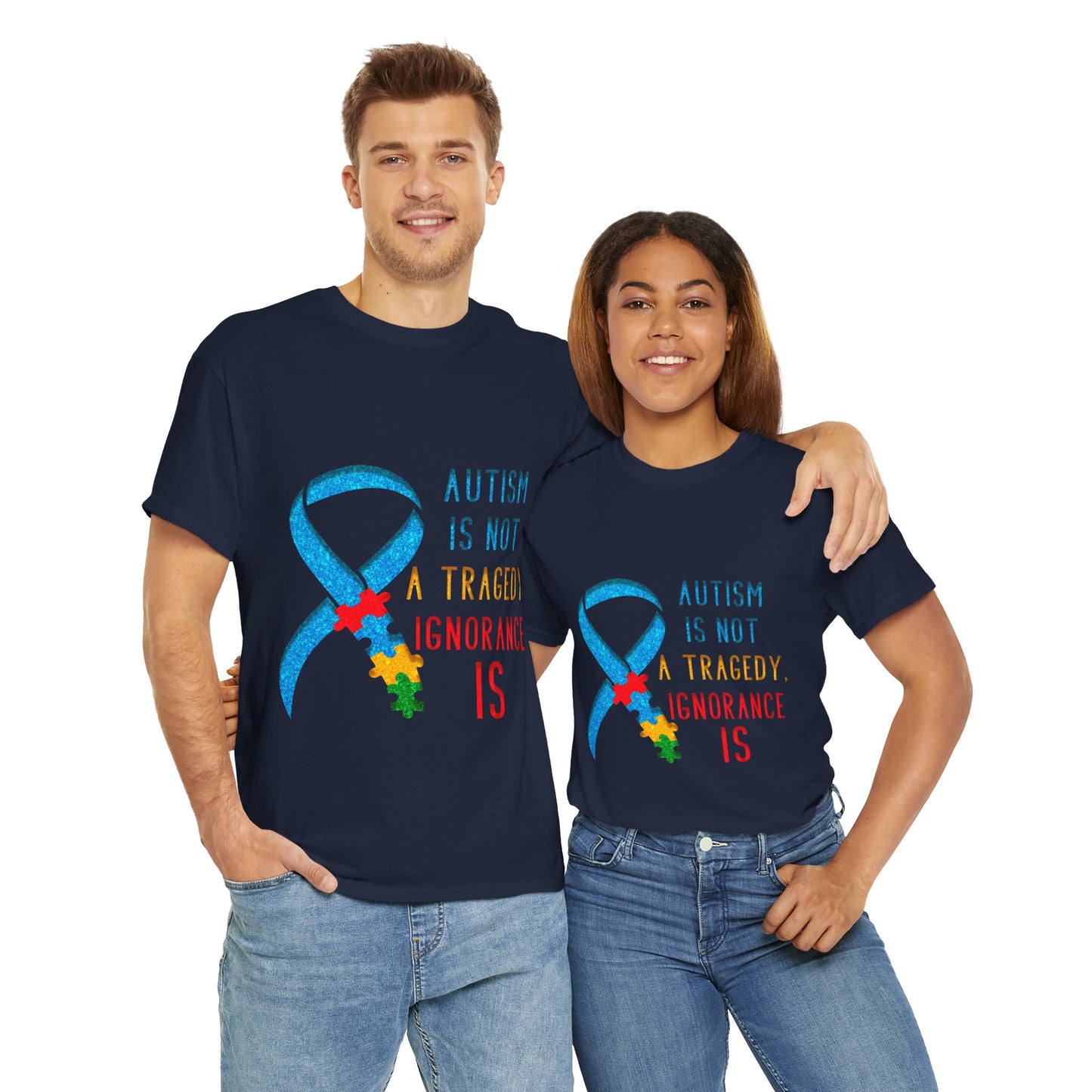 Autism is NOT a Tragedy IGNORANCE is T-shirt Unisex Heavy Cotton